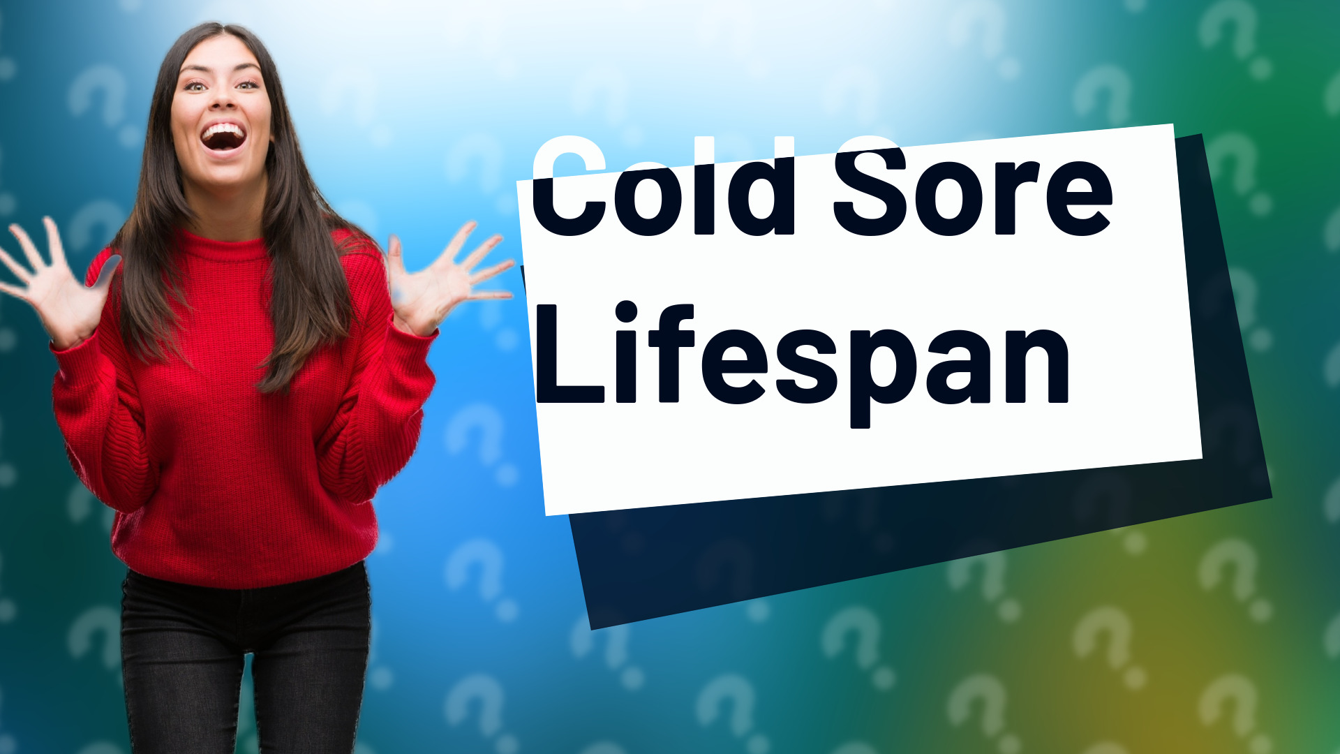 Cold Sore Lifespan