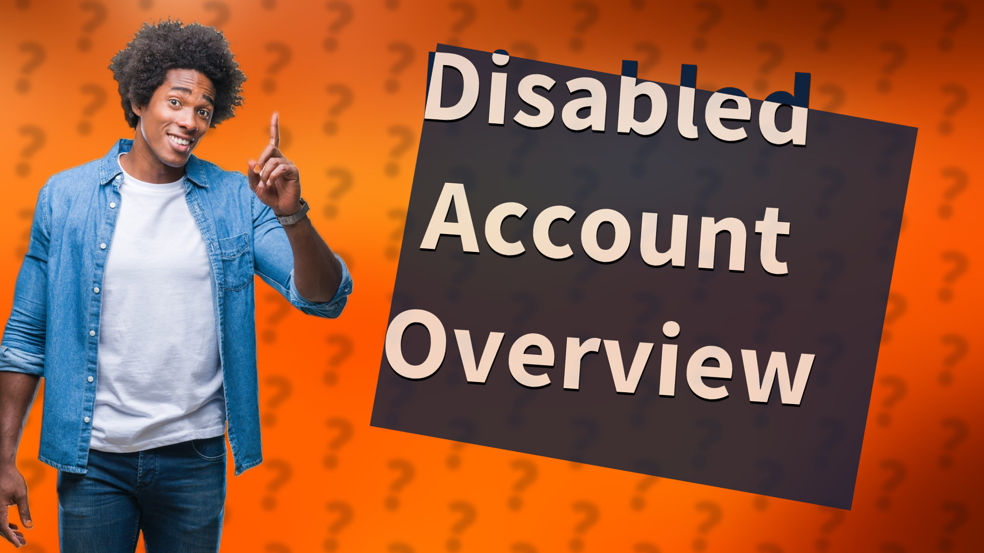 Disabled Account Overview