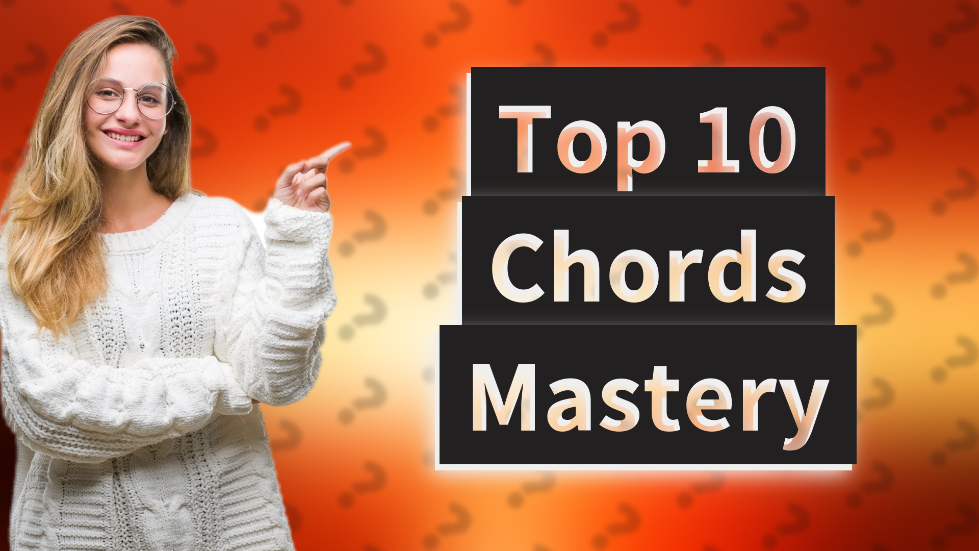 Top 10 Chords Mastery