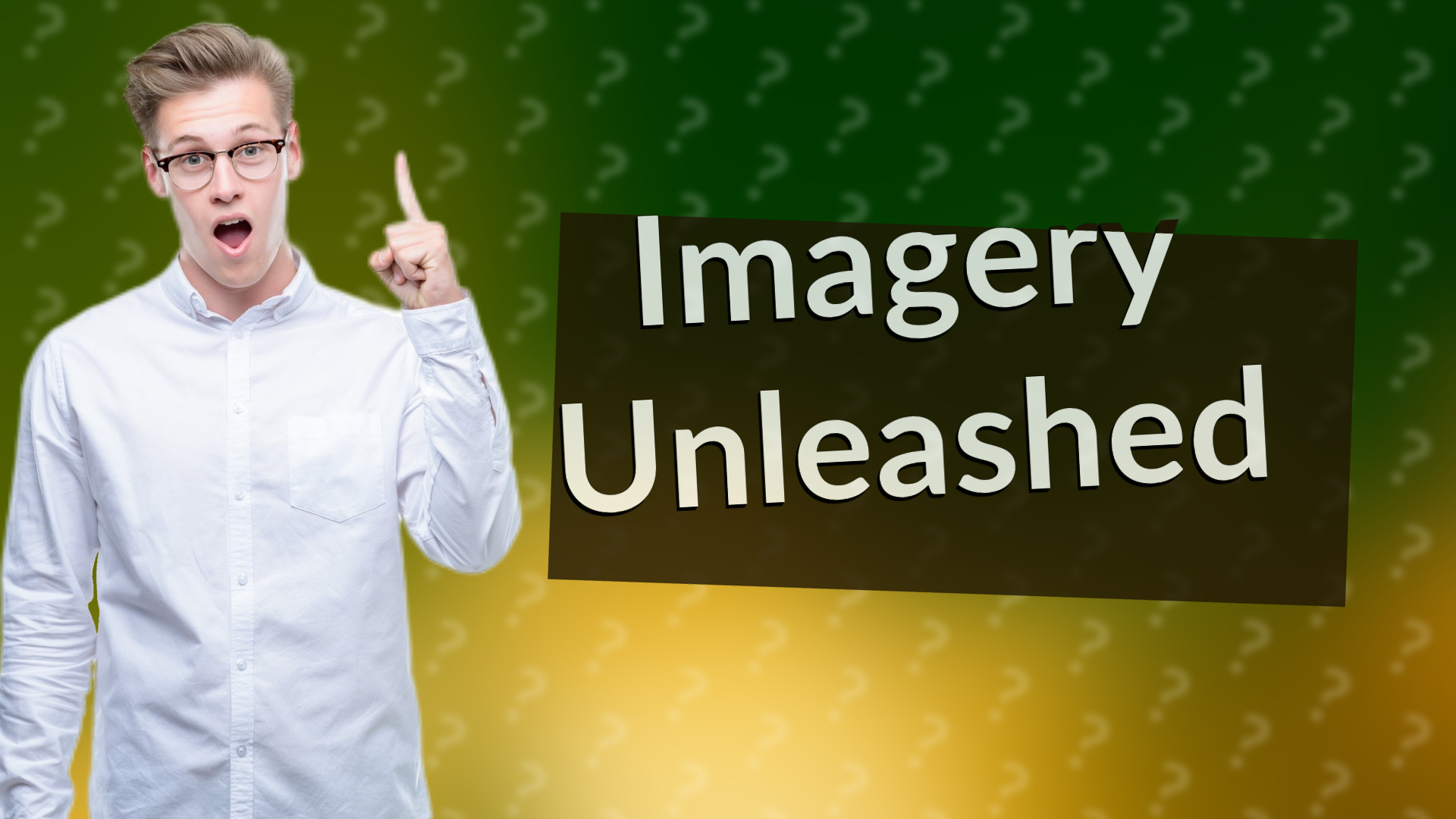Imagery Unleashed