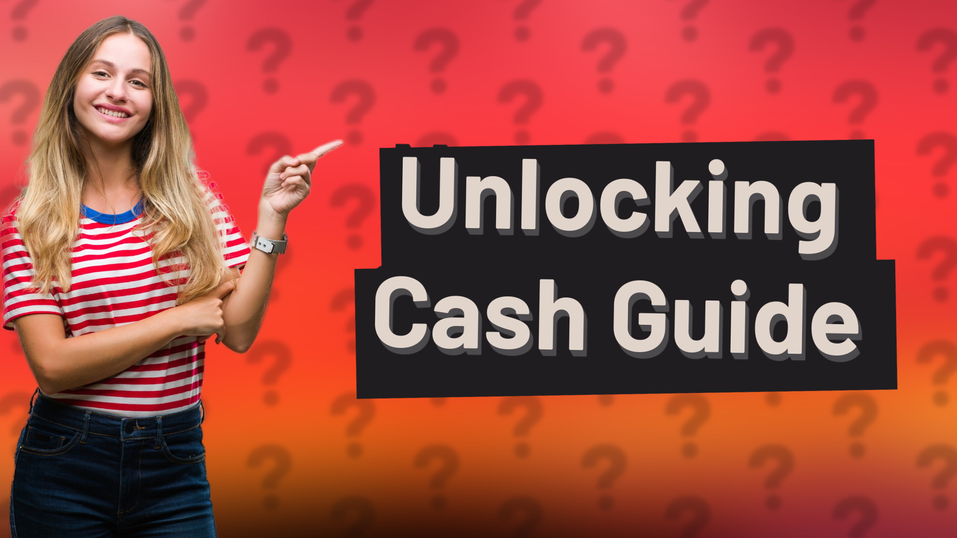 Unlocking Cash Guide