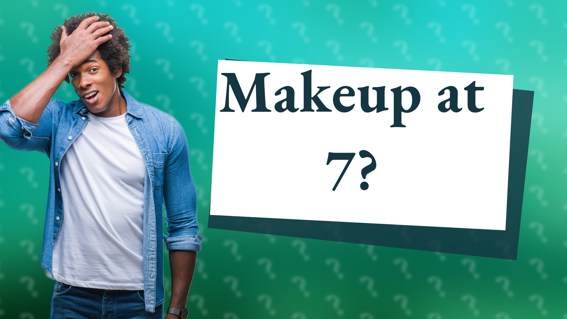 Makeup at 7?