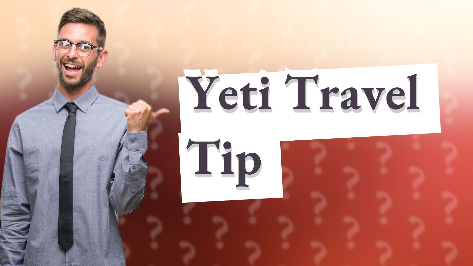 Yeti Travel Tip