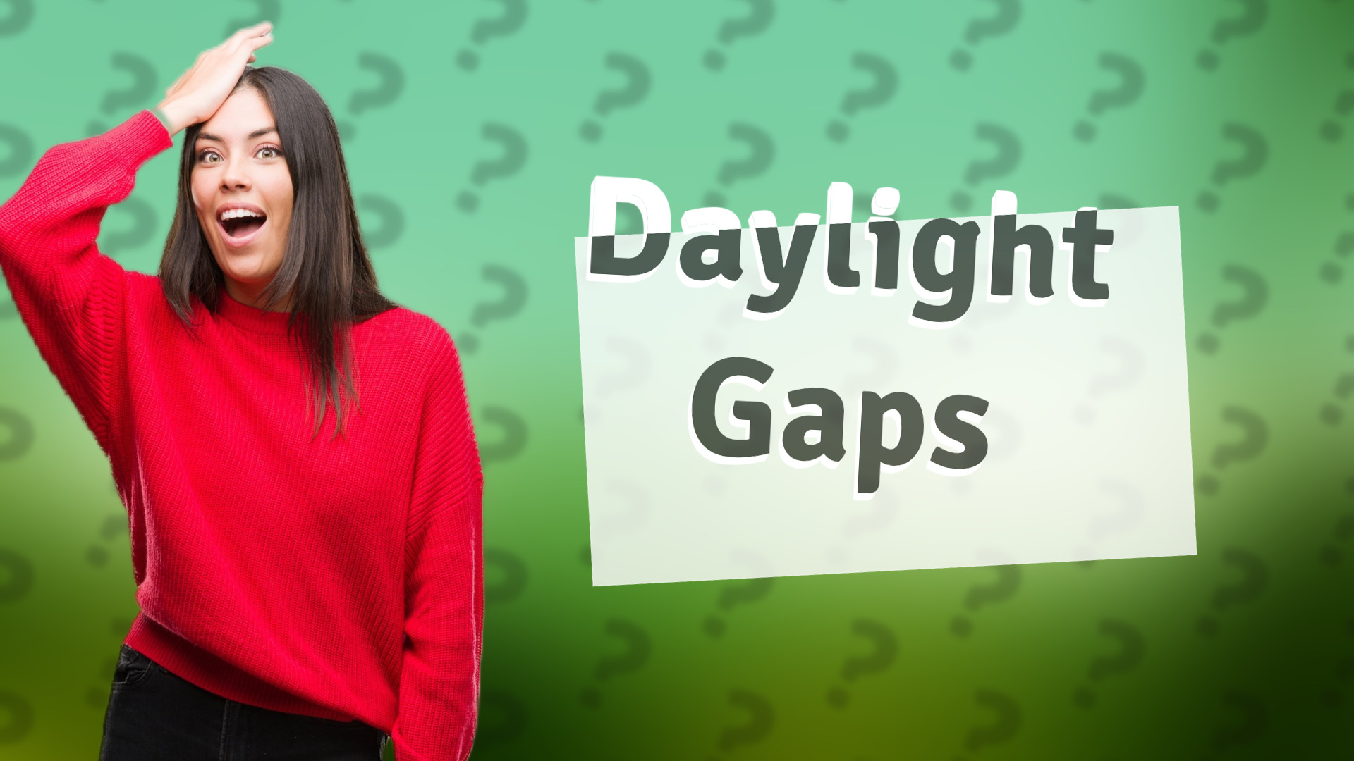 Daylight Gaps