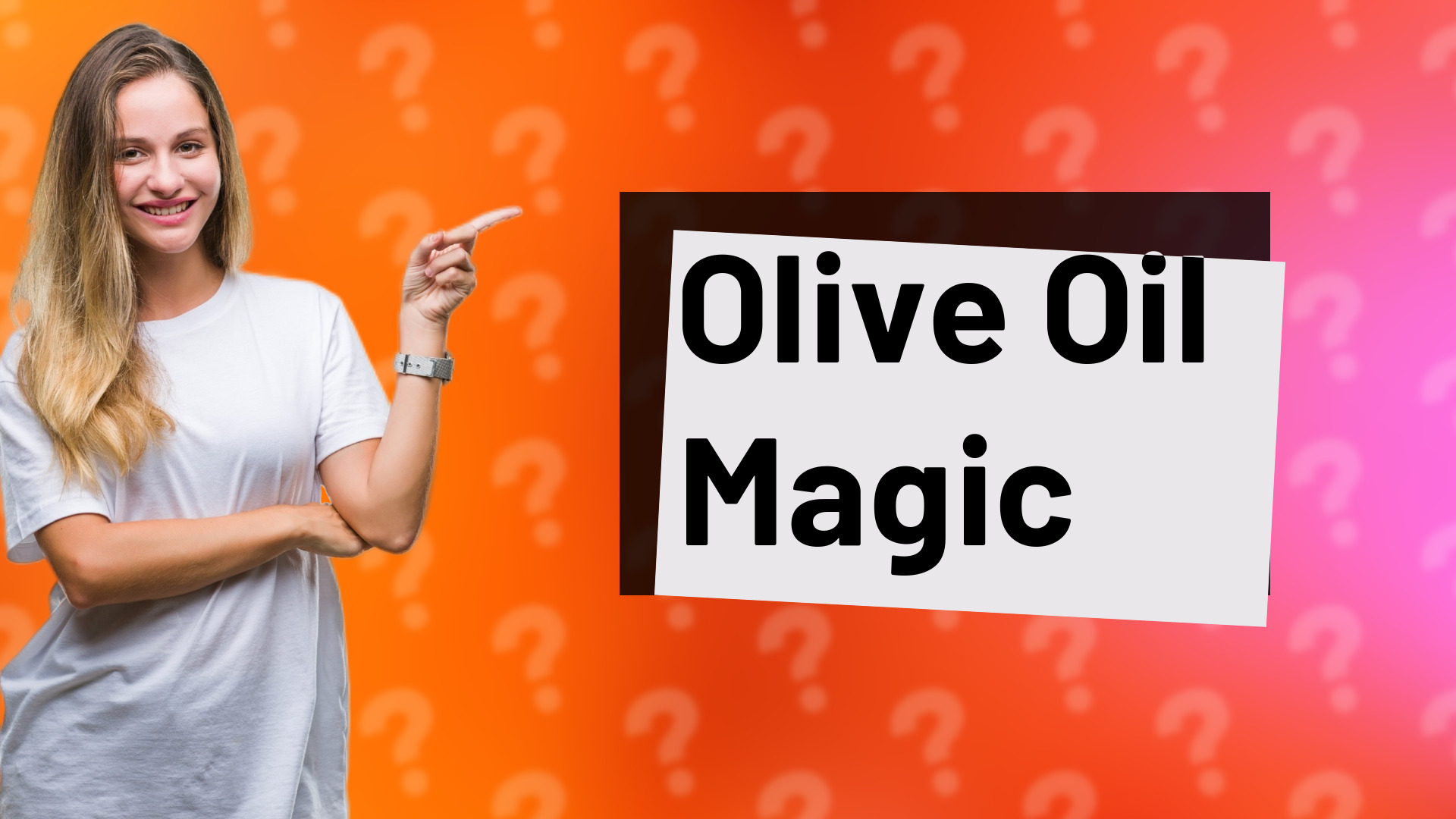 Olive Oil Magic
