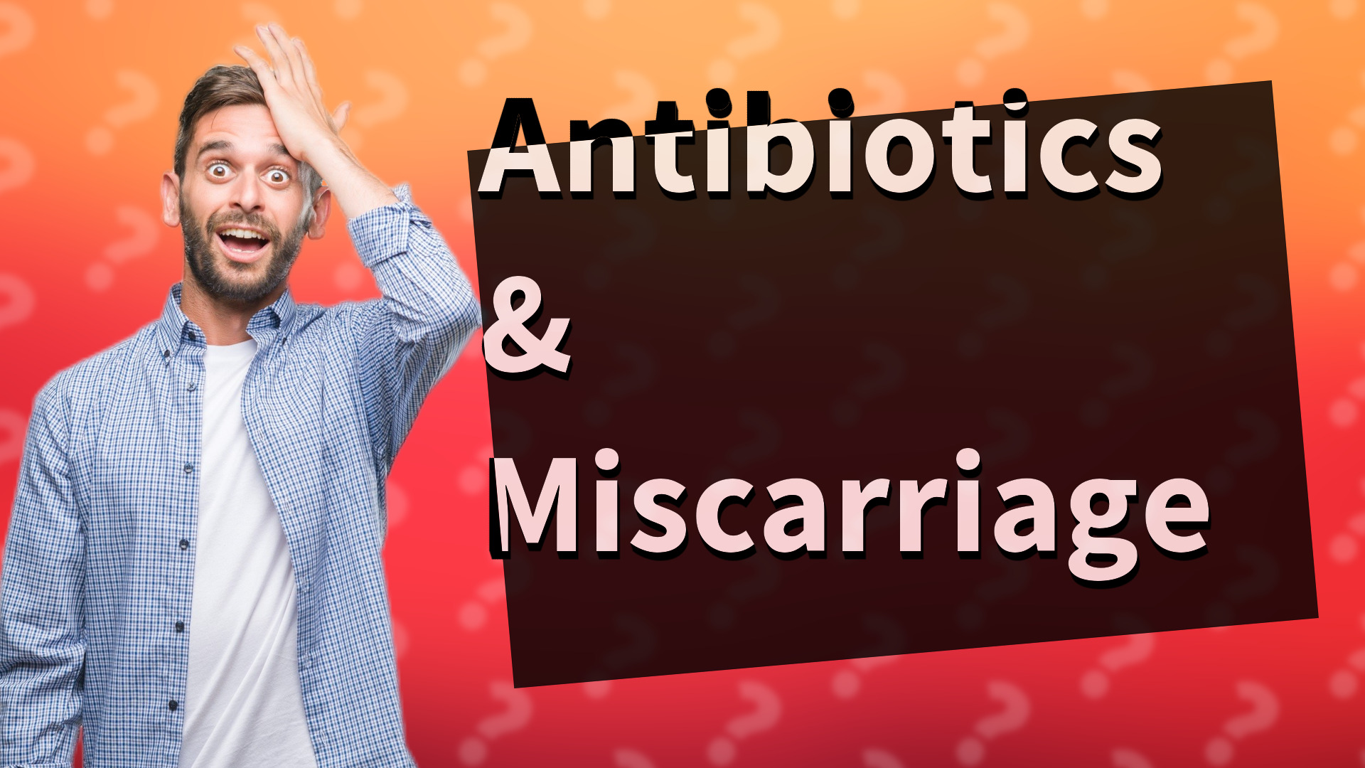 Antibiotics & Miscarriage