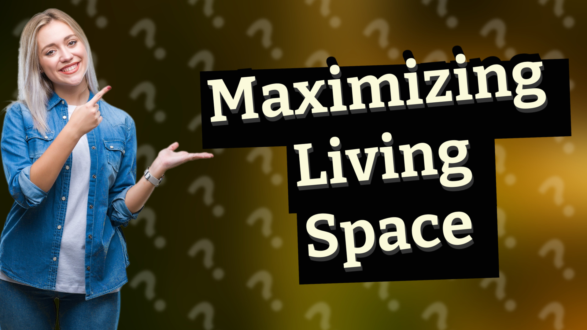Maximizing Living Space