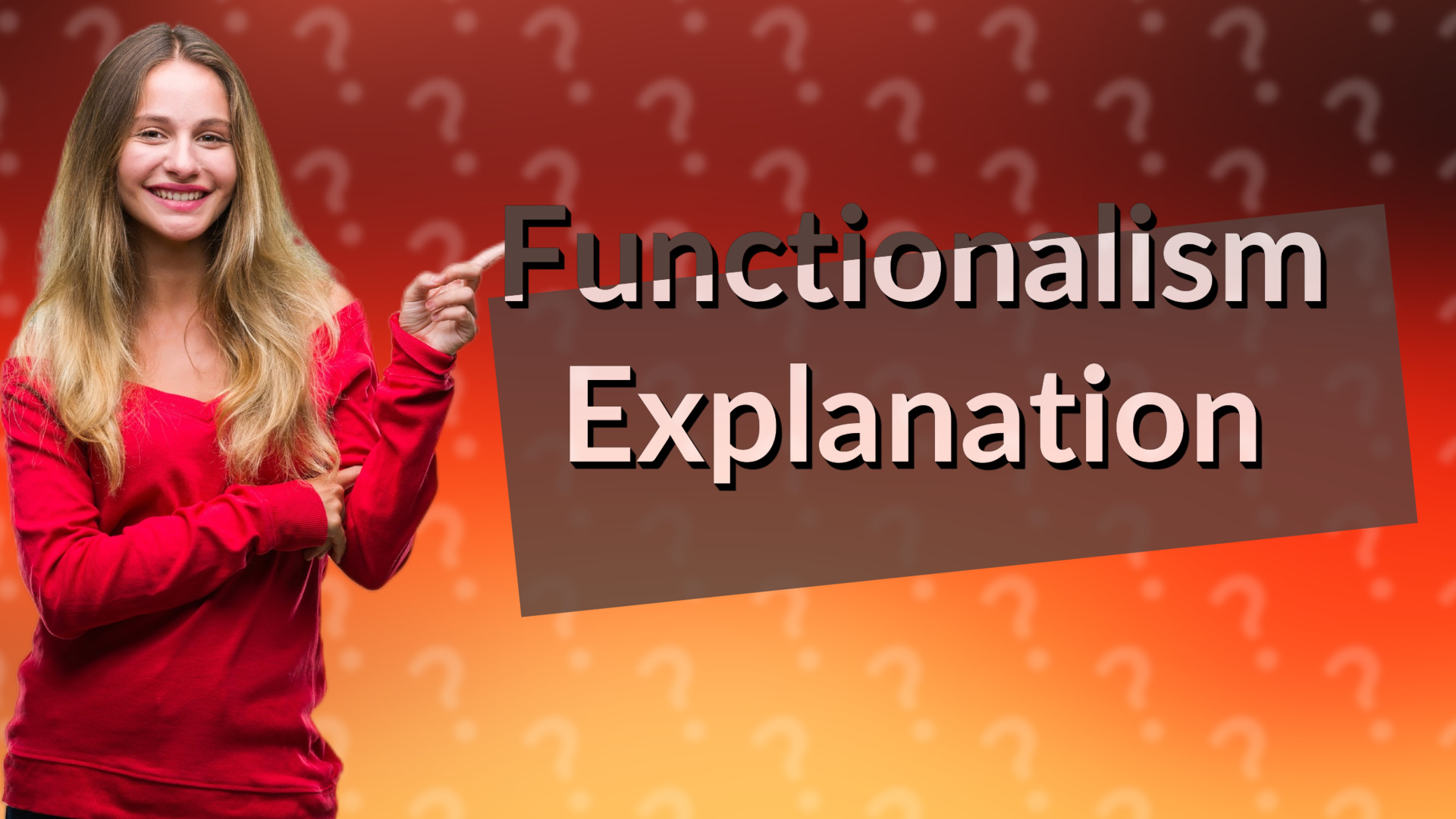 Functionalism Explanation