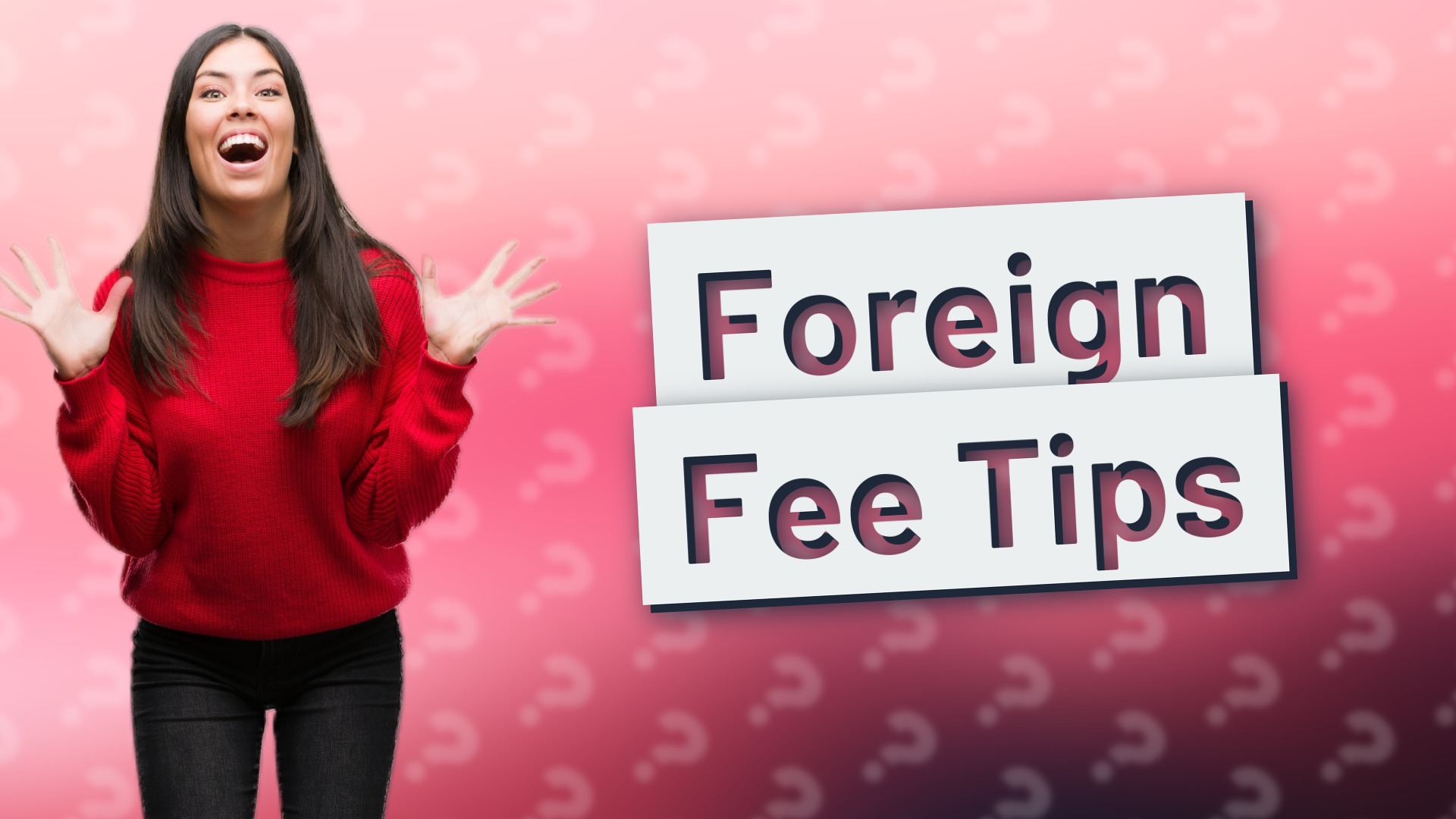 Foreign Fee Tips