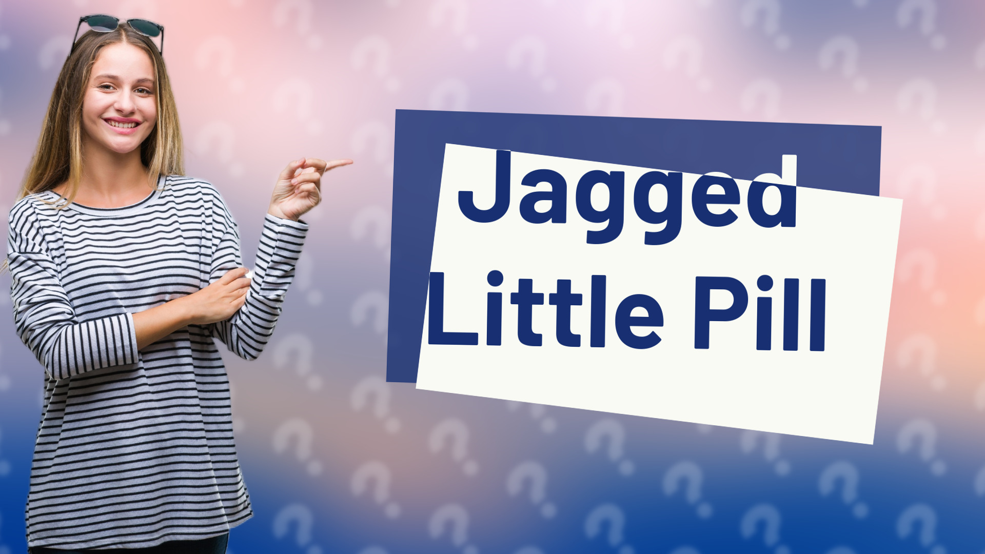Jagged Little Pill
