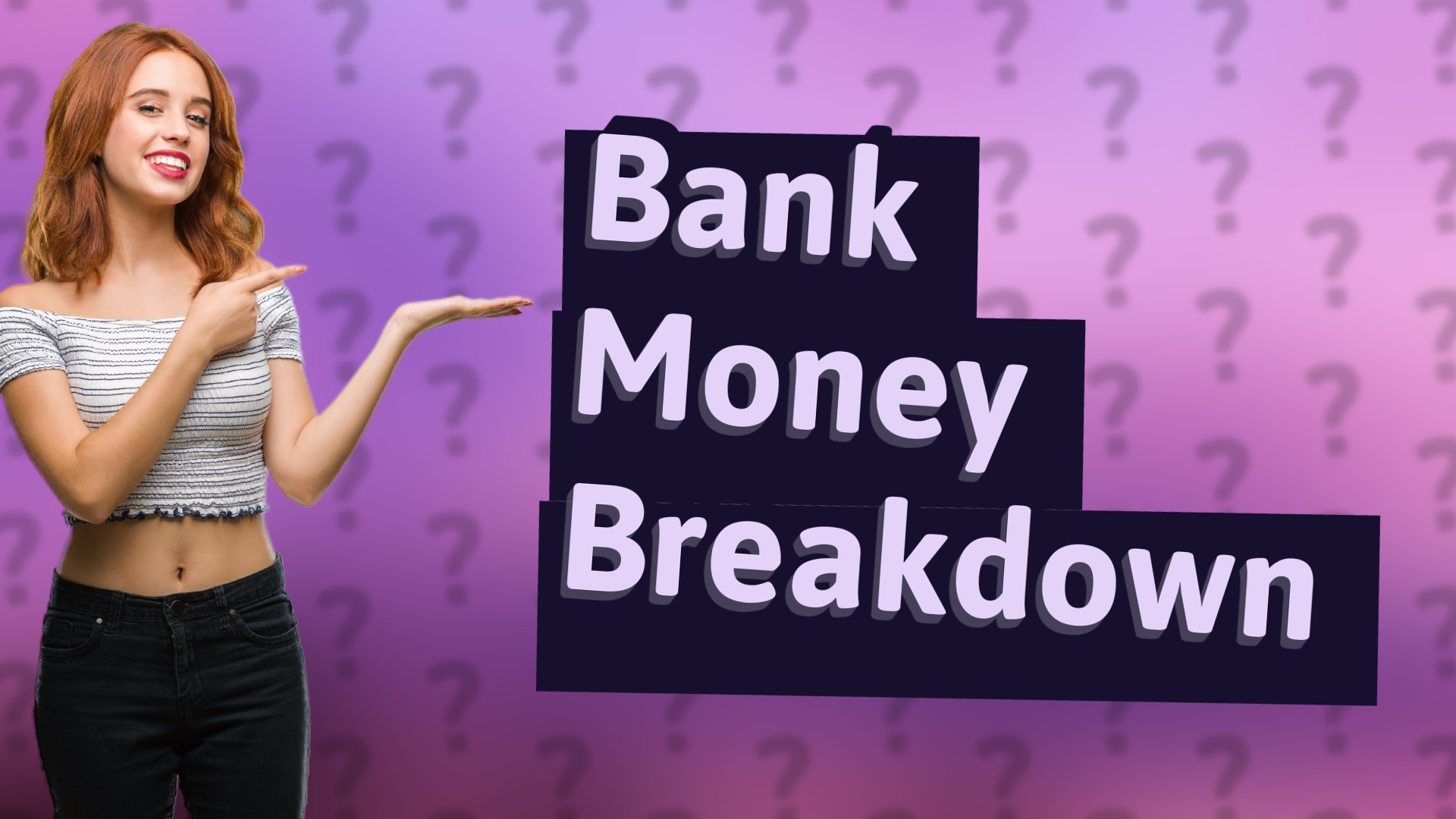 Bank Money Breakdown