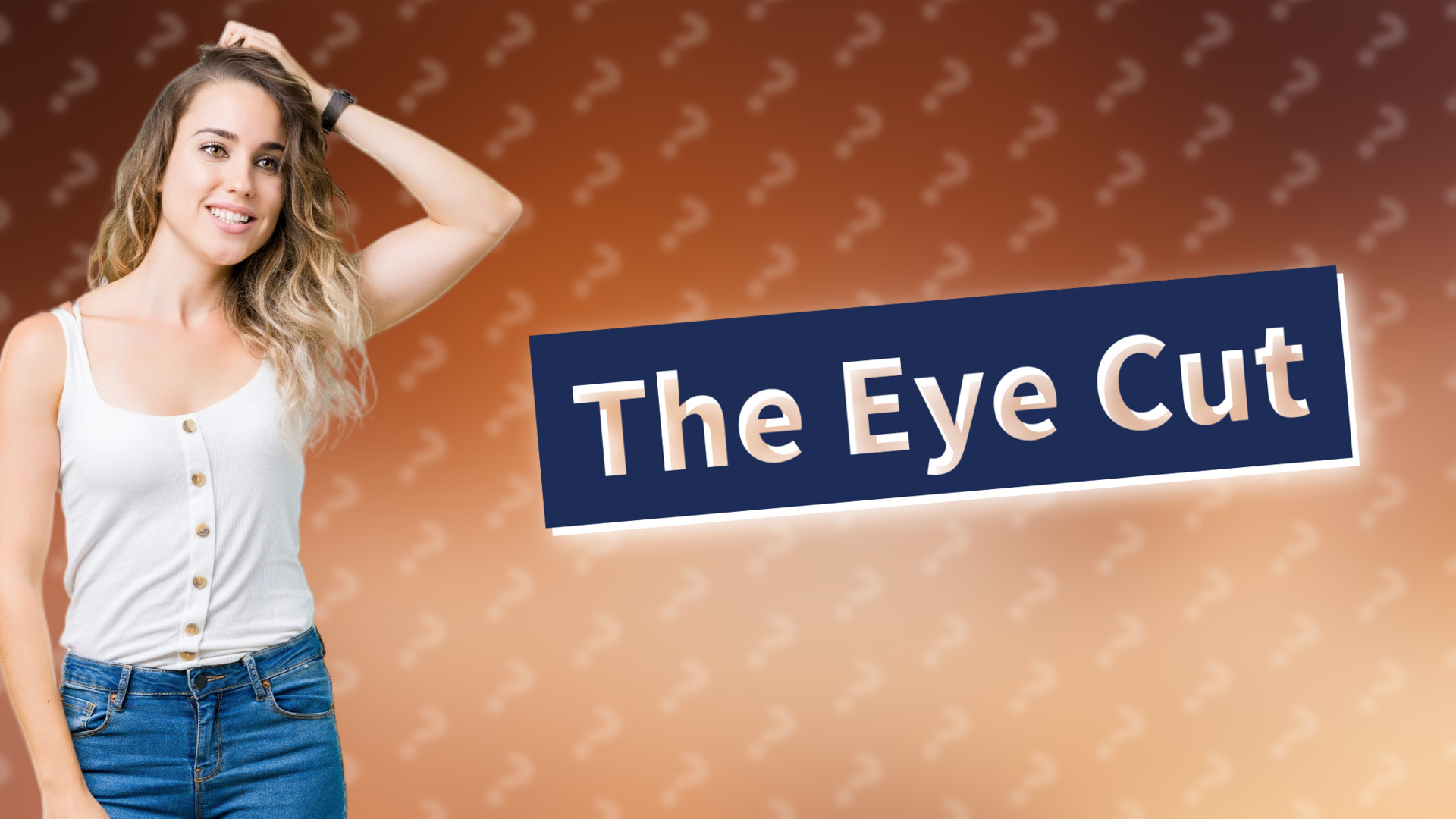 The Eye Cut