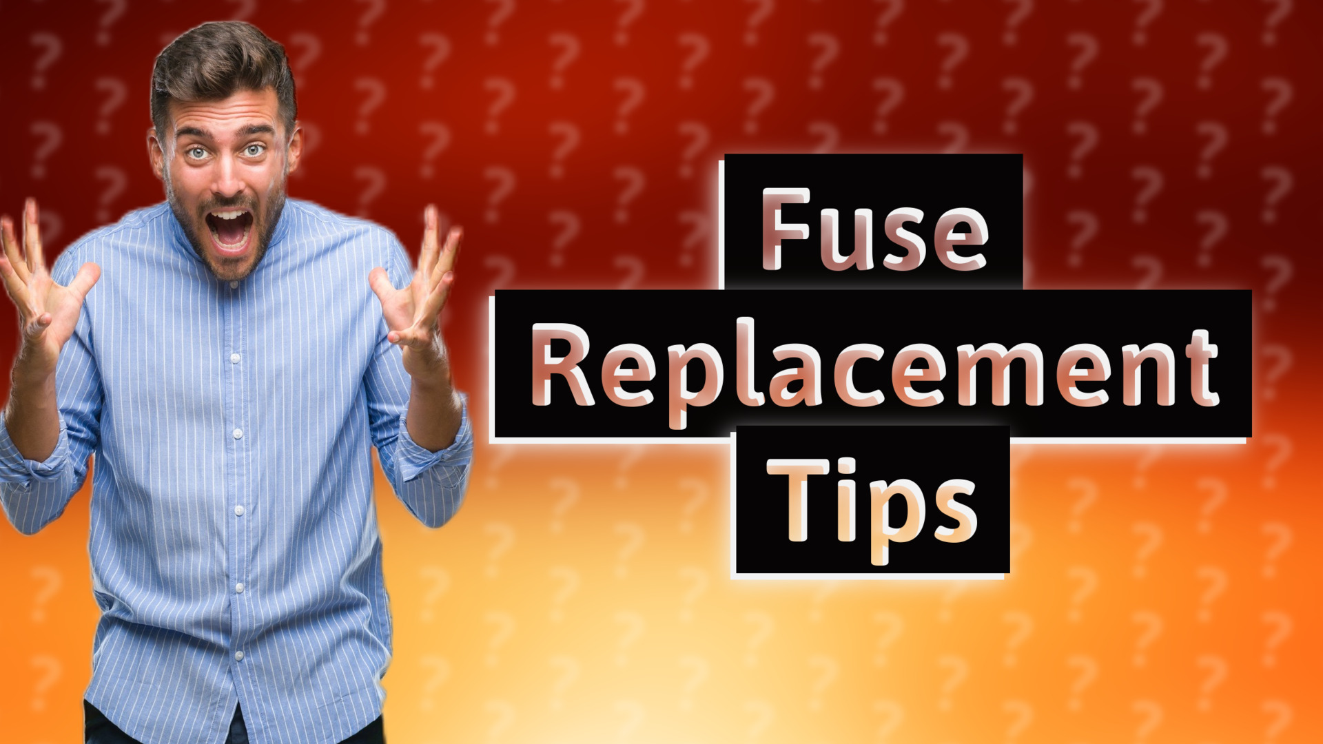 Fuse Replacement Tips