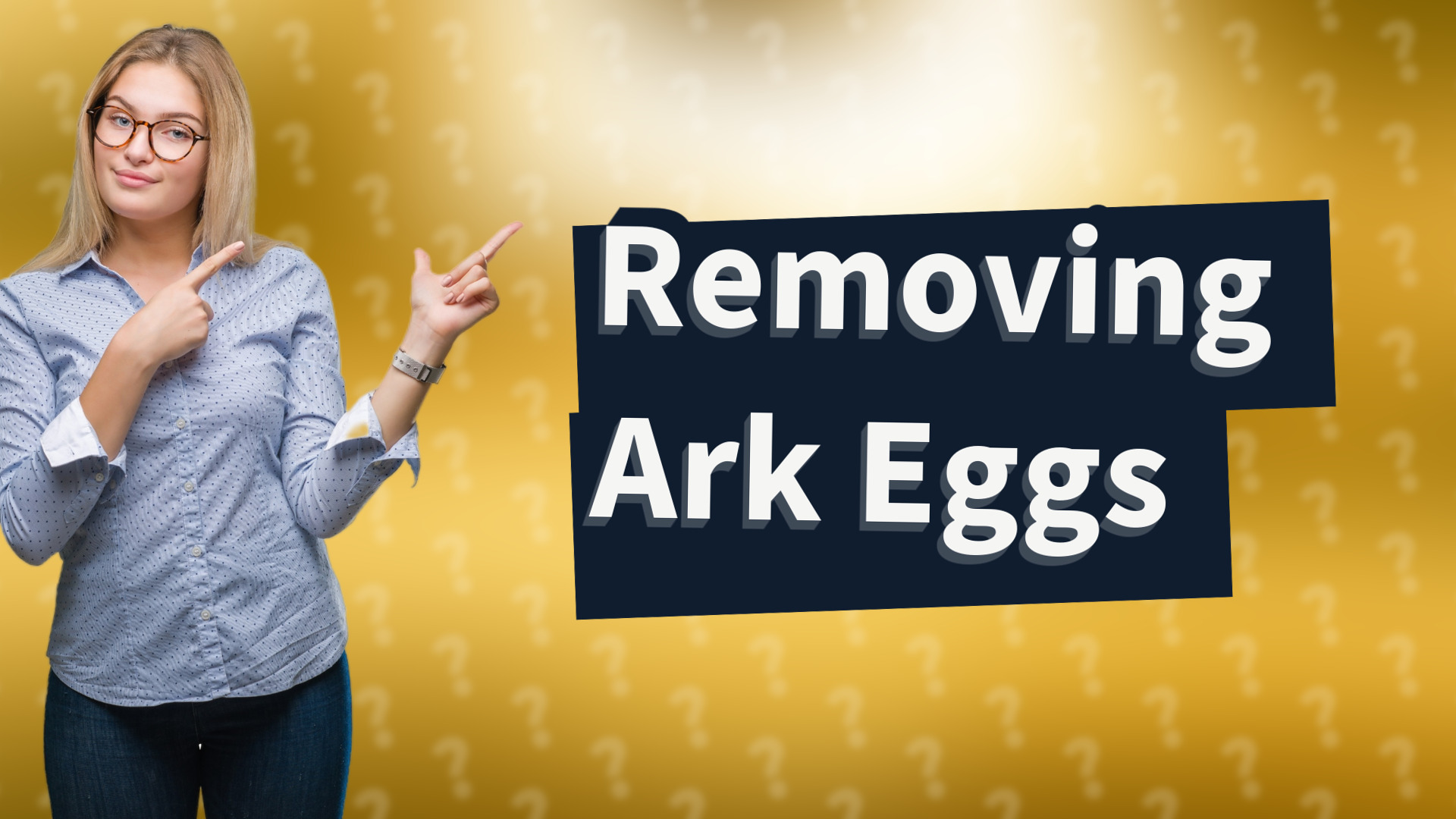 Removing Ark Eggs