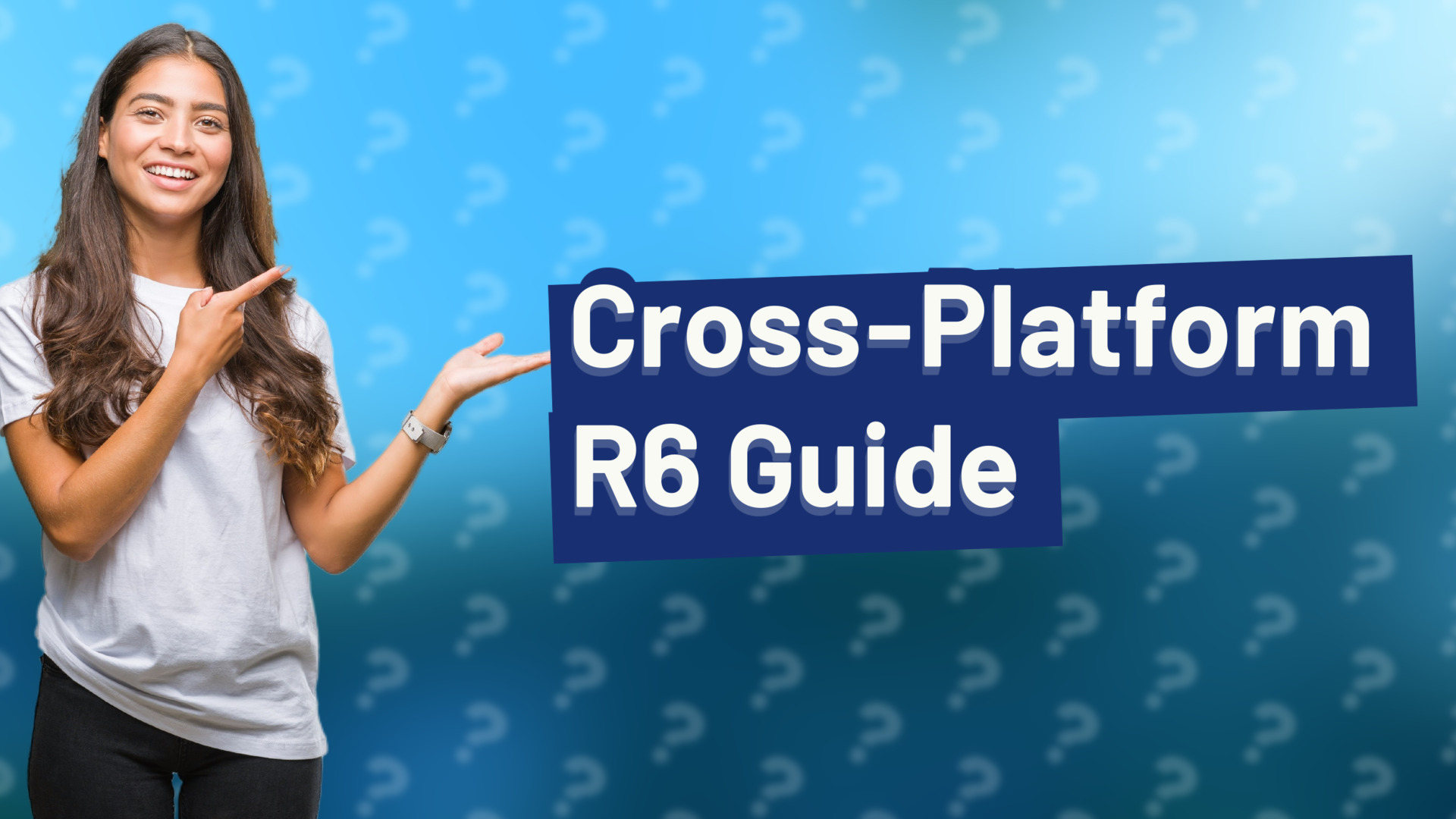 Cross-Platform R6 Guide