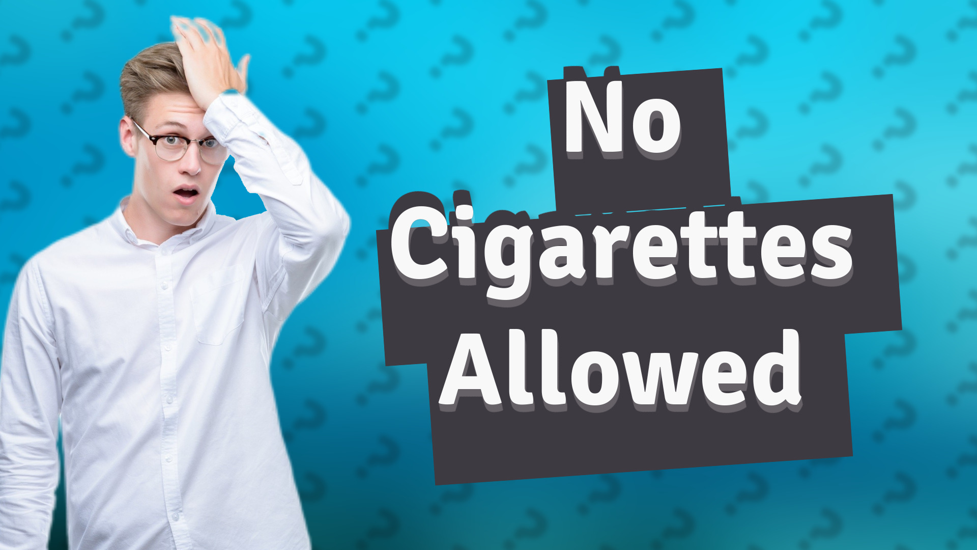 No Cigarettes Allowed