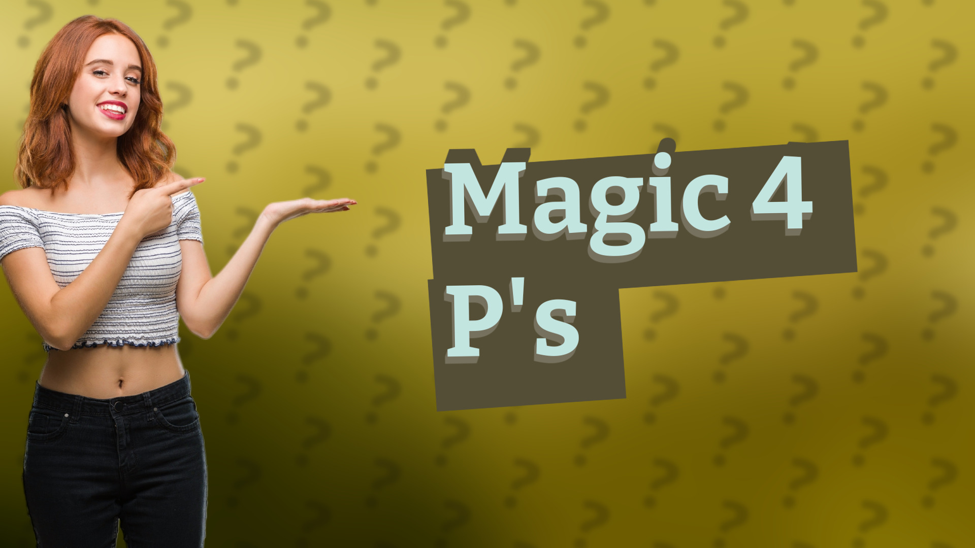 Magic 4 P's