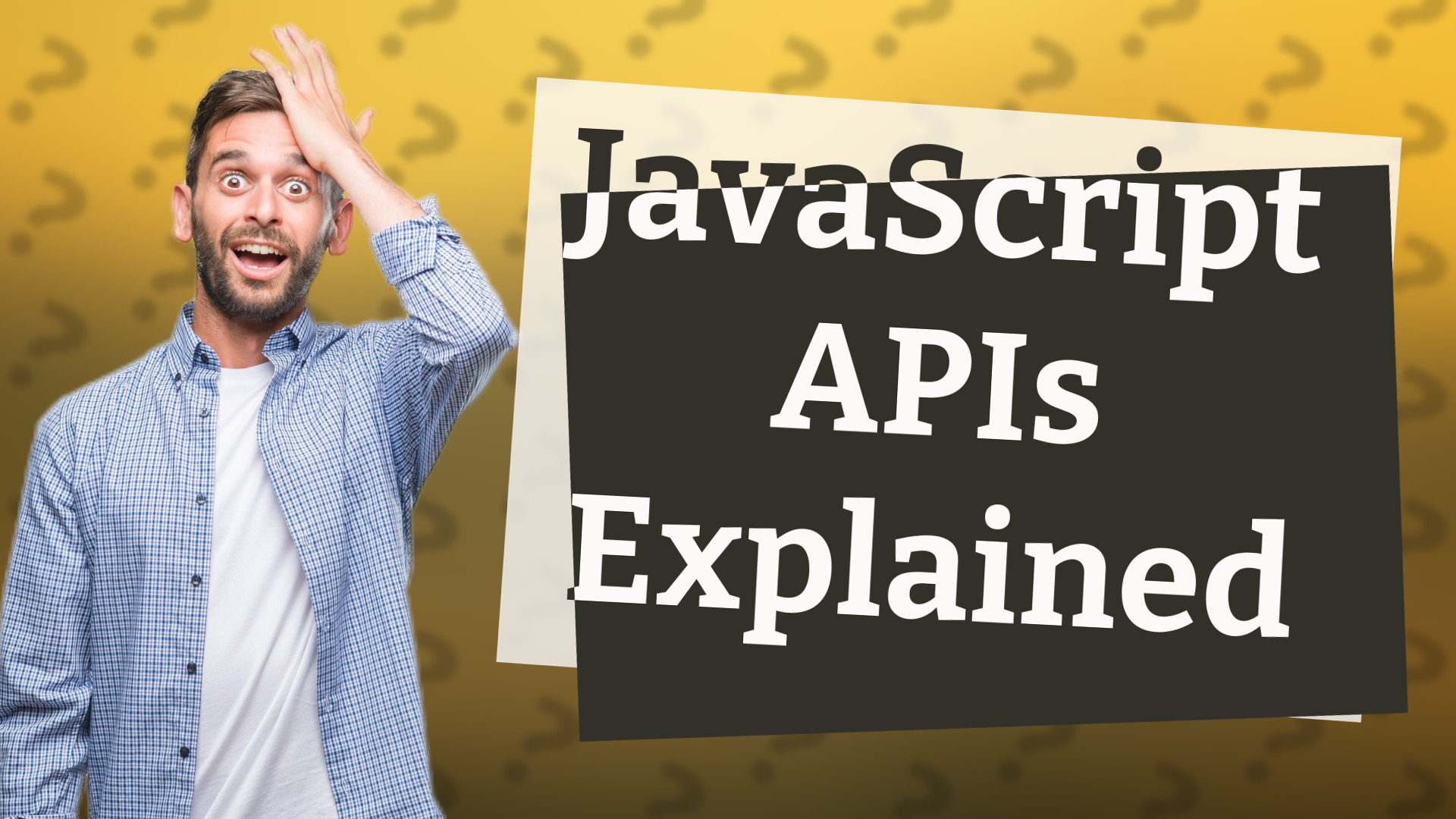 JavaScript APIs Explained