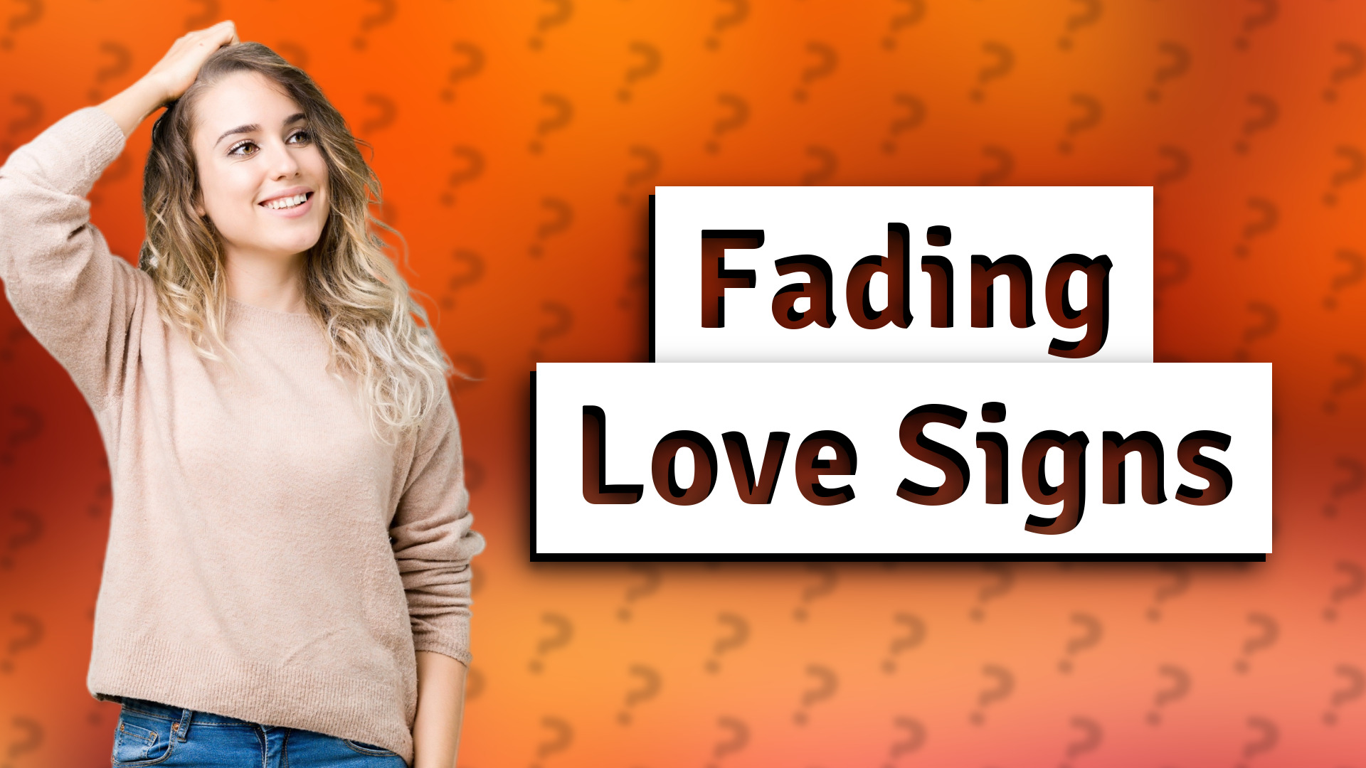 Fading Love Signs