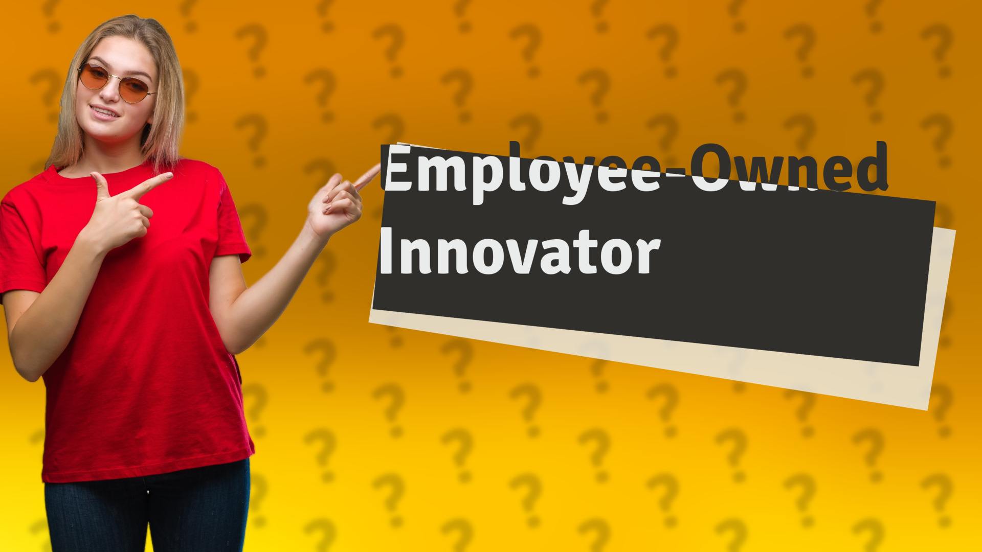 Employee-Owned Innovator