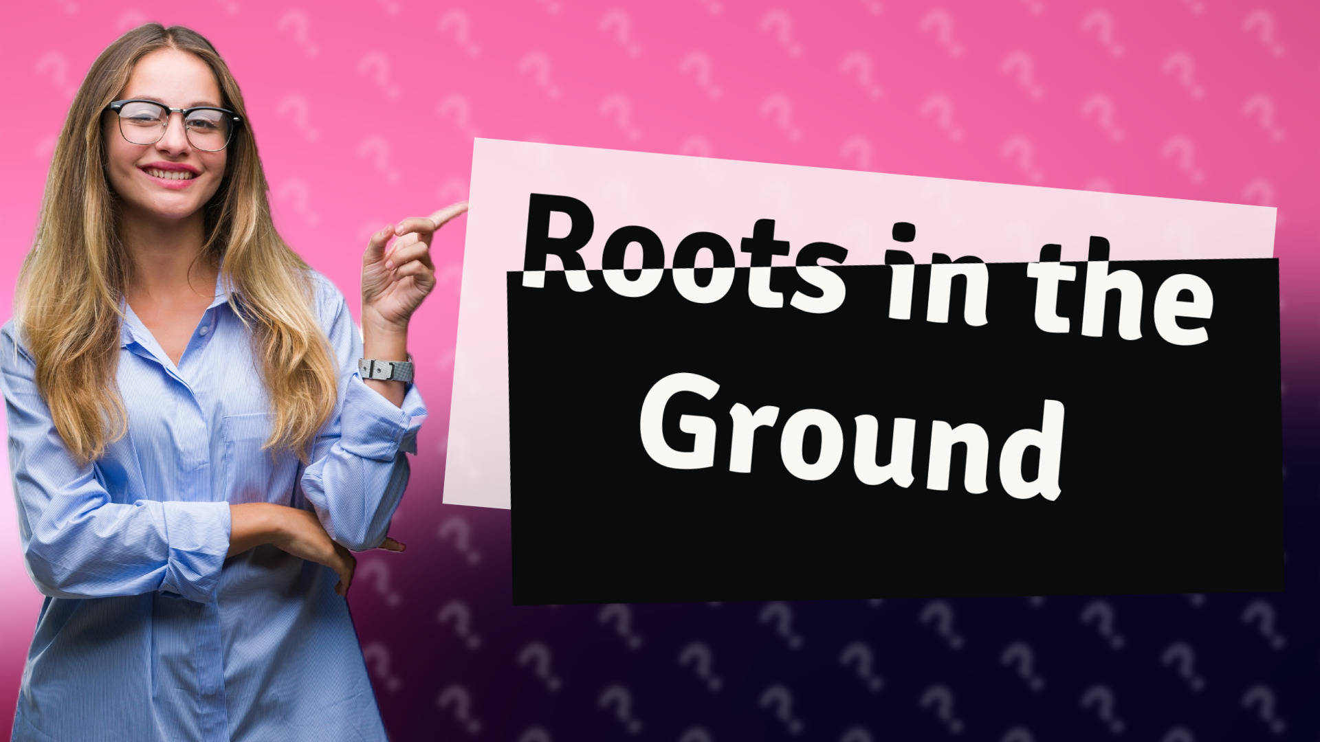 Roots in the Ground