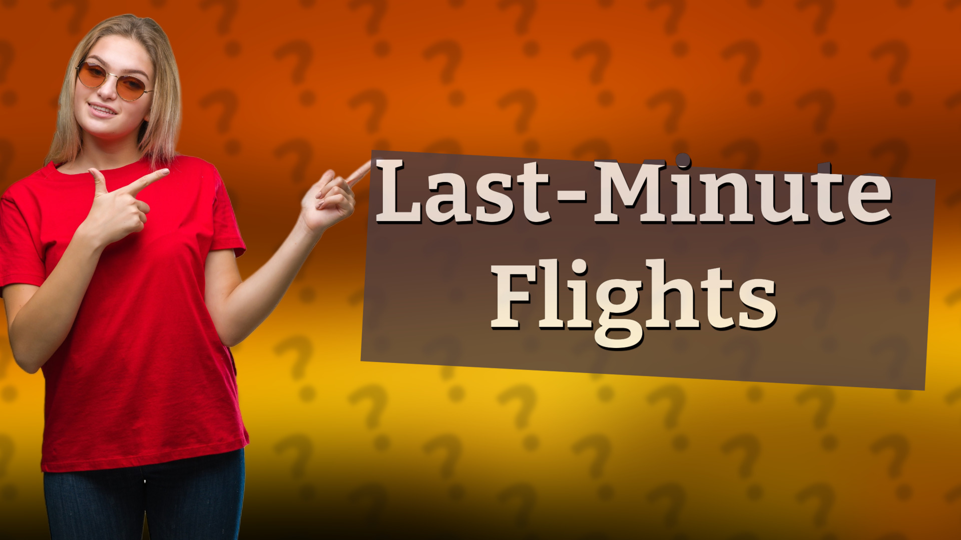 Last-Minute Flights