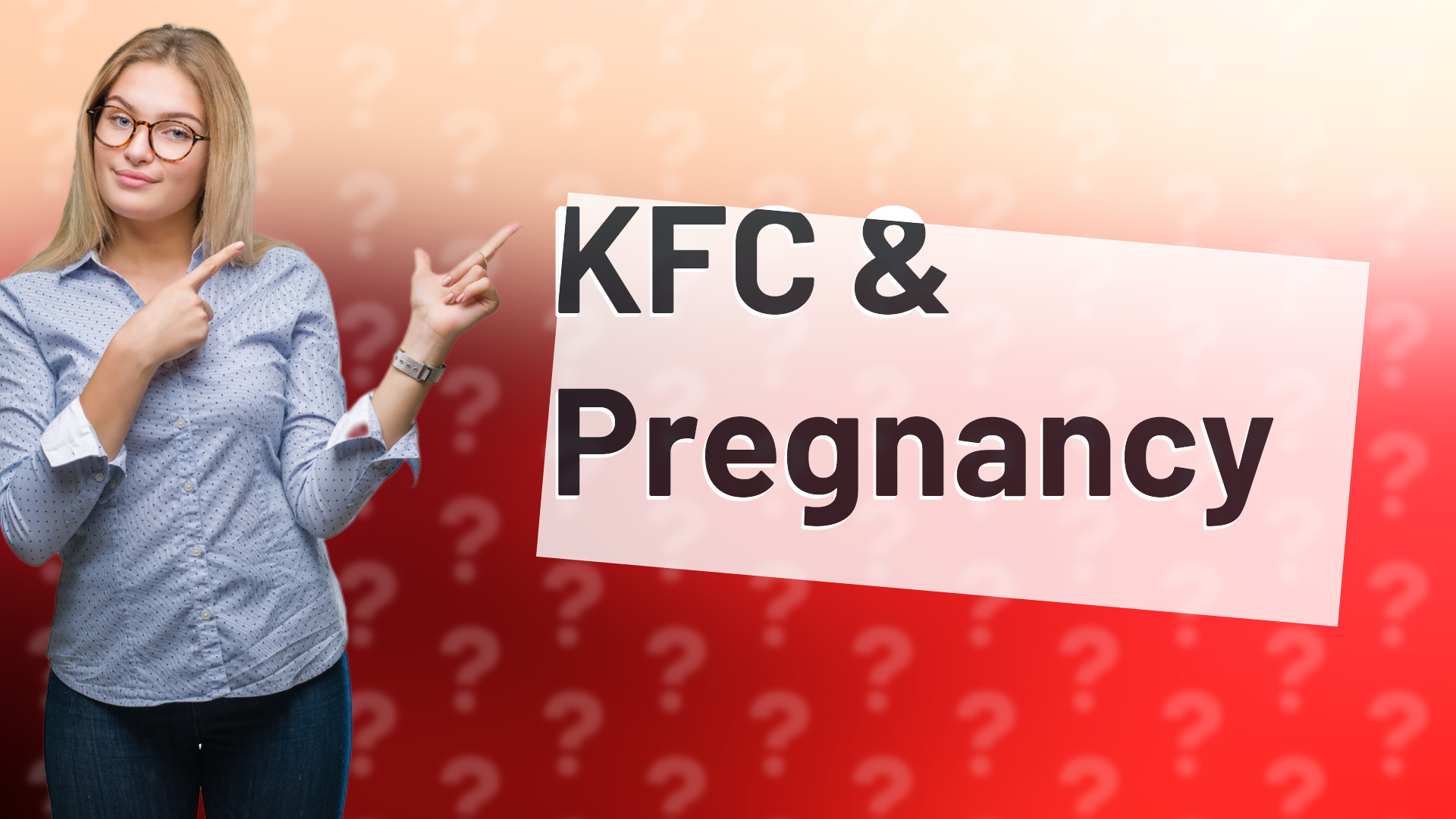KFC & Pregnancy