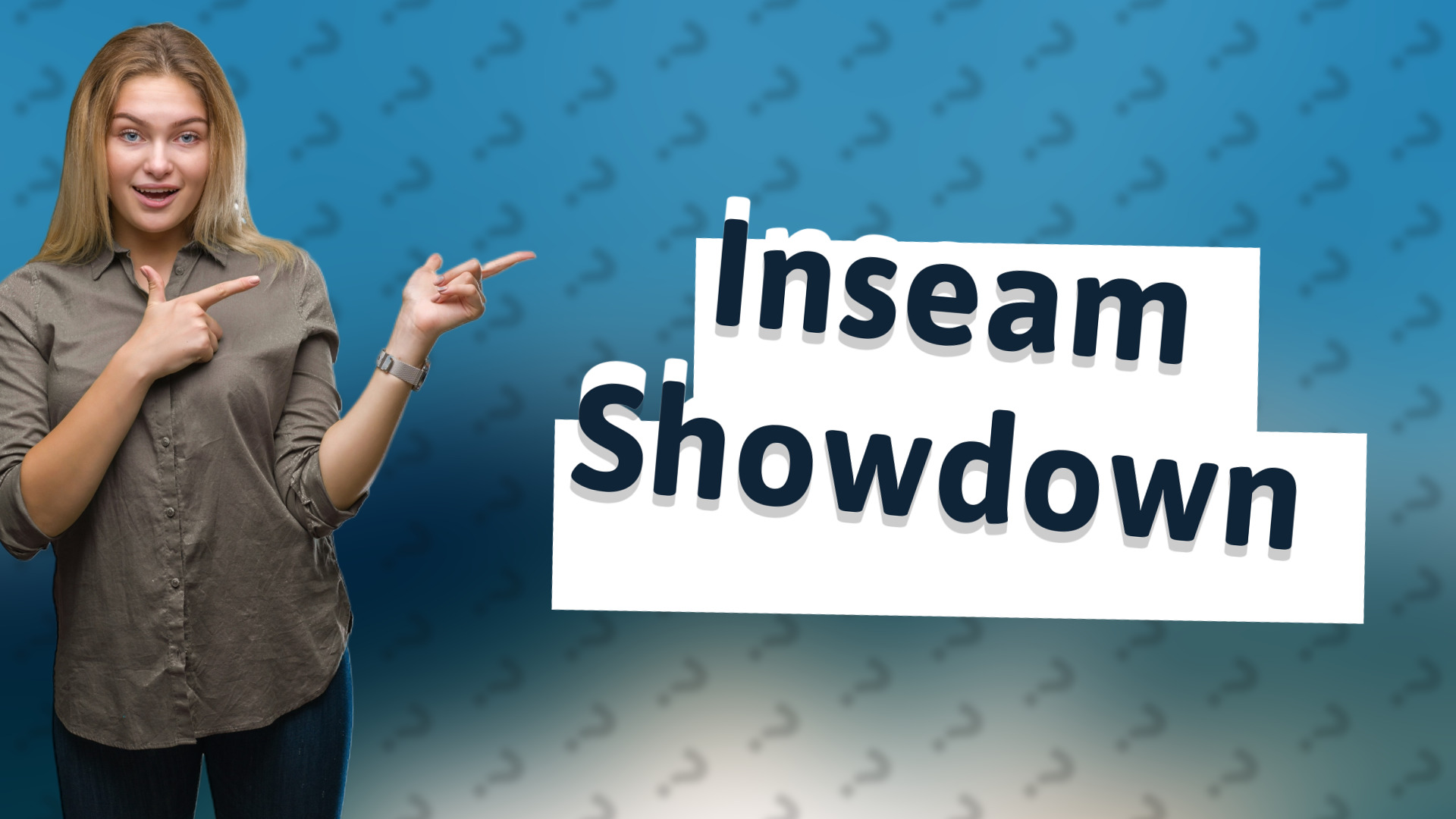 Inseam Showdown
