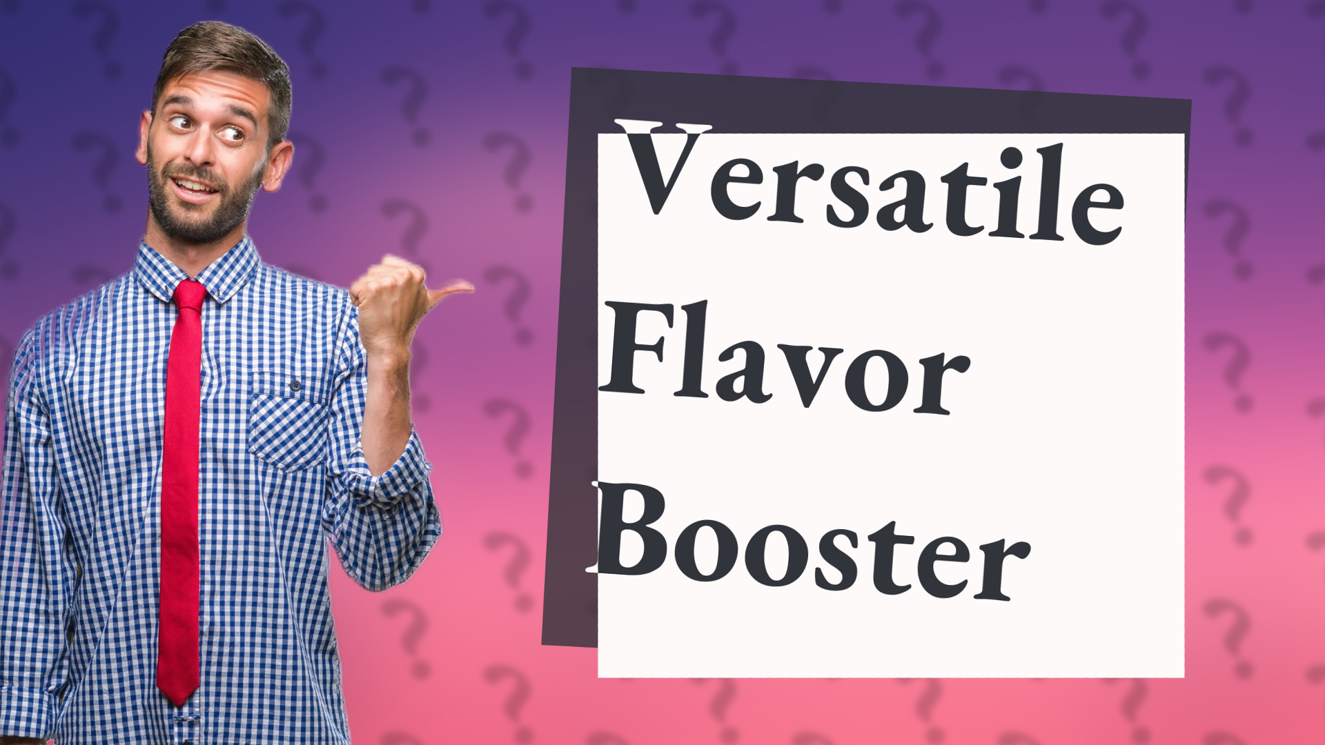 Versatile Flavor Booster