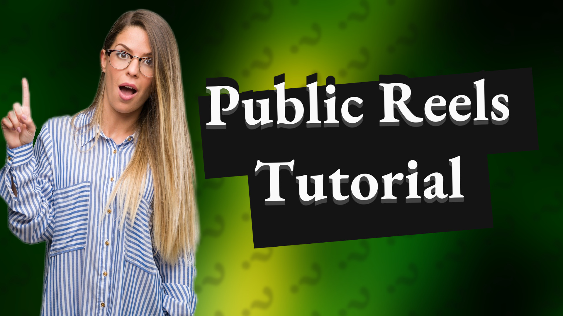 Public Reels Tutorial