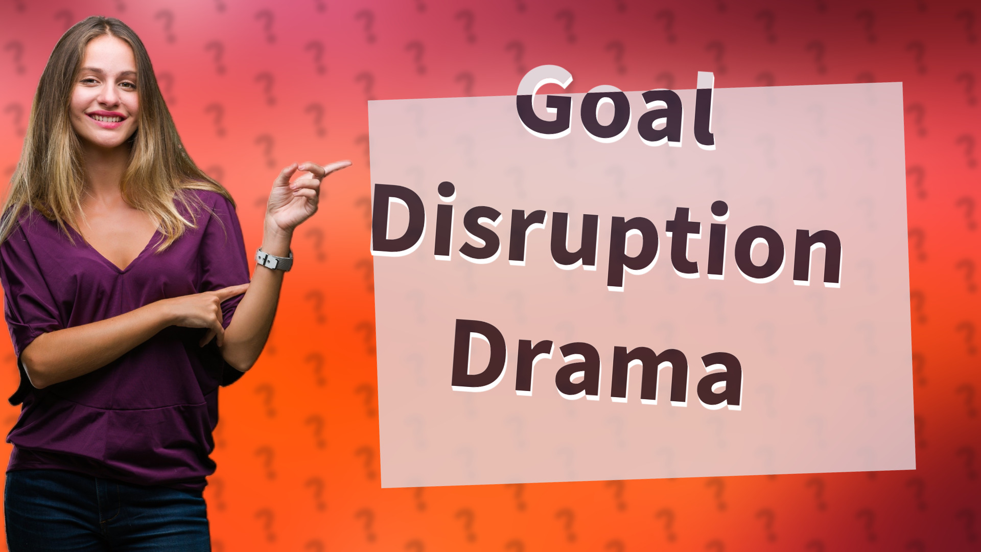 Goal Disruption Drama