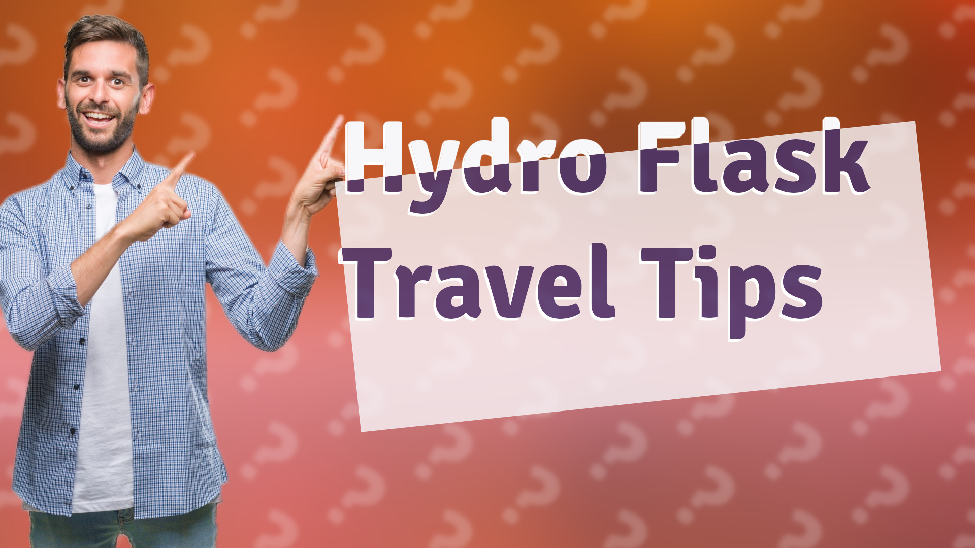 Hydro Flask Travel Tips