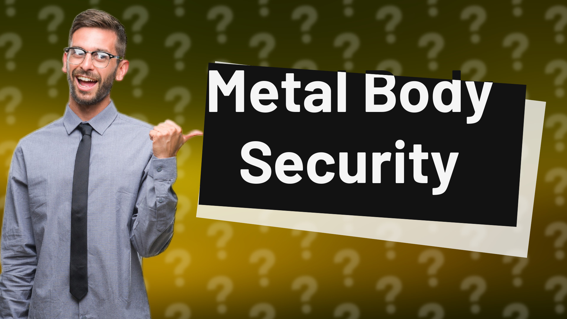 Metal Body Security