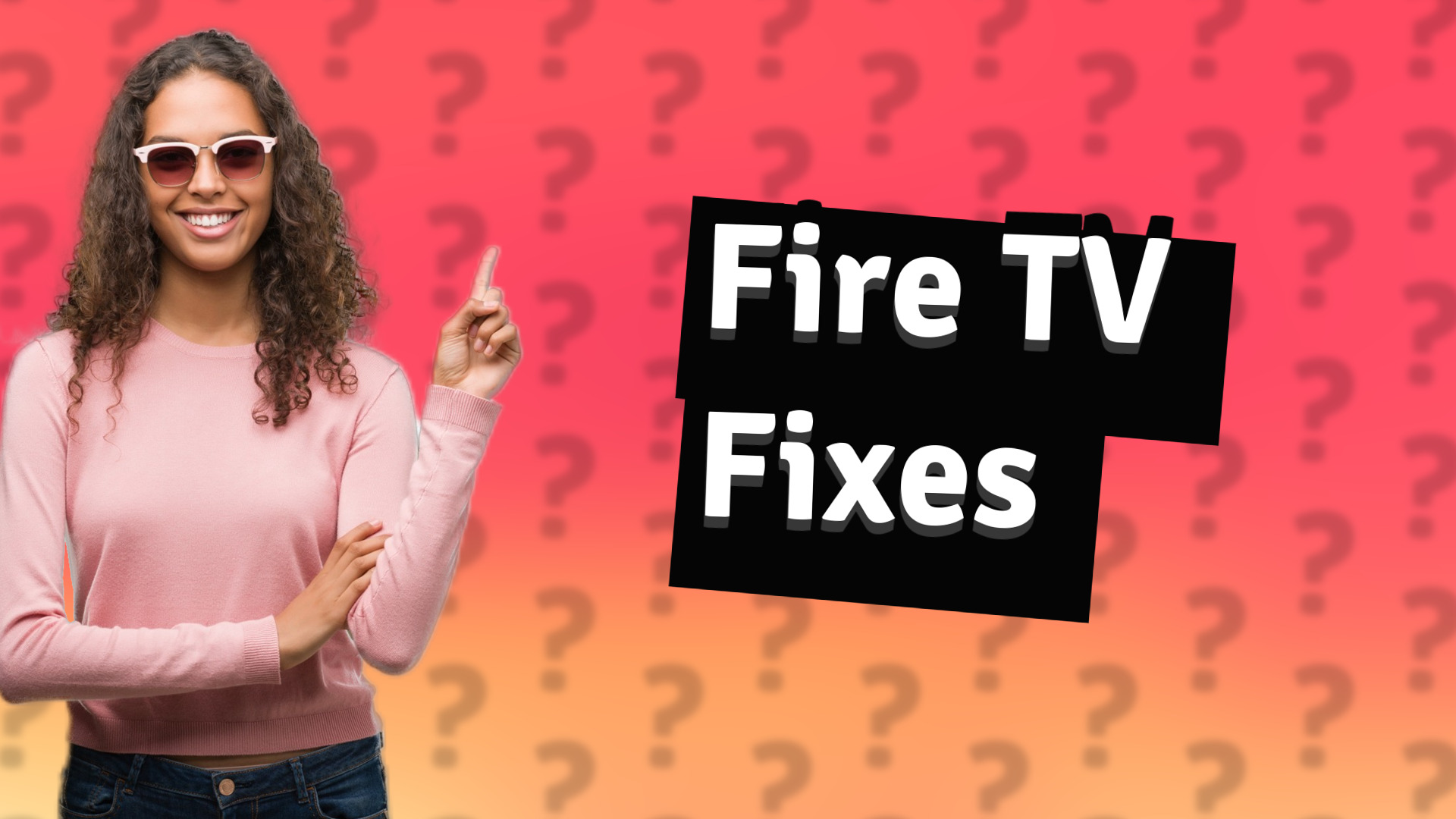 Fire TV Fixes