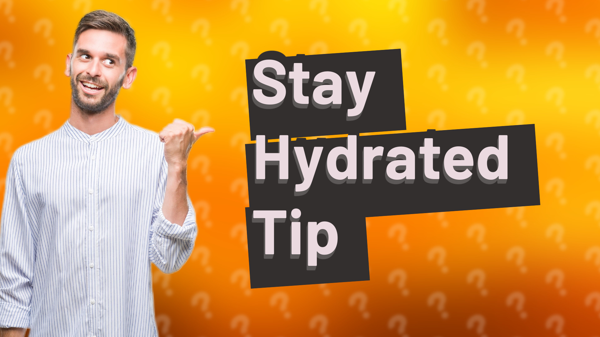 Stay Hydrated Tip