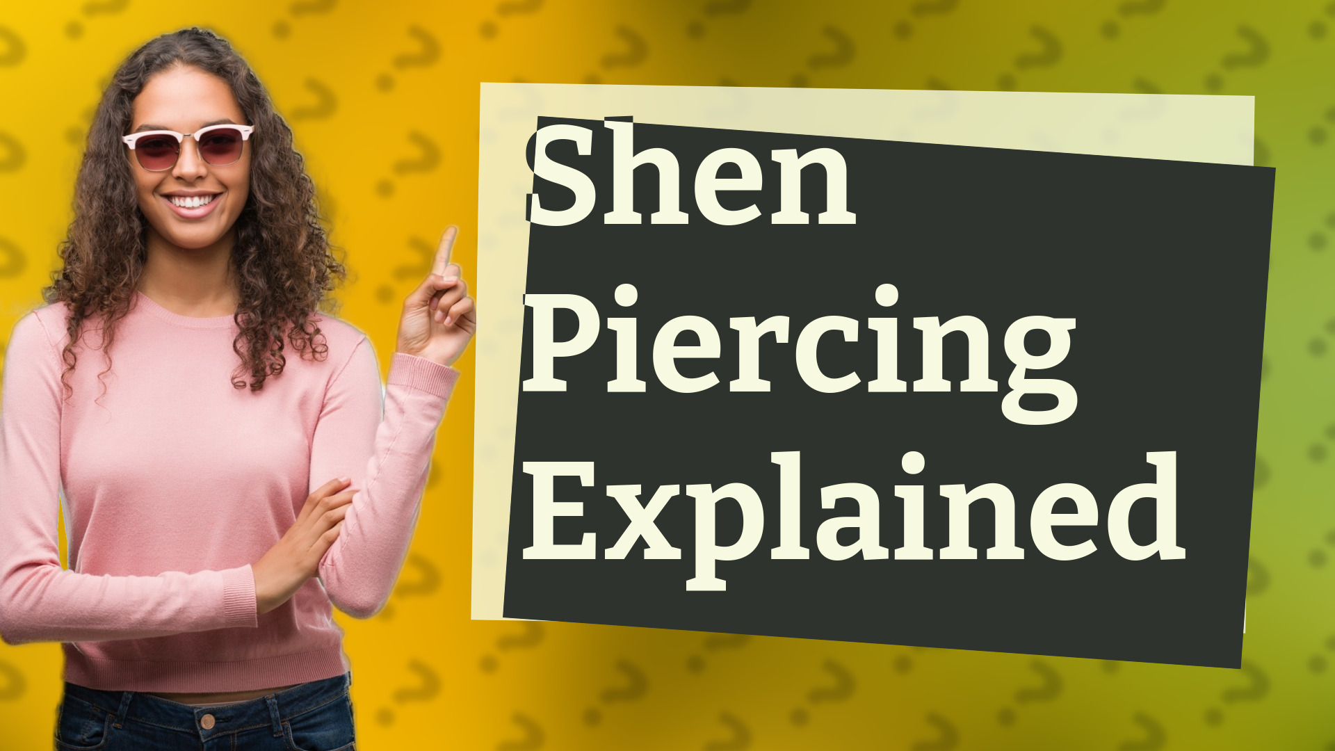 Shen Piercing Explained