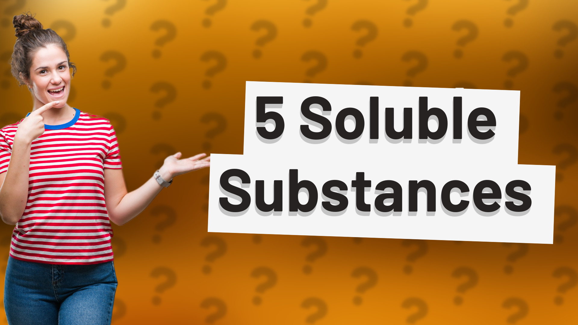 5 Soluble Substances