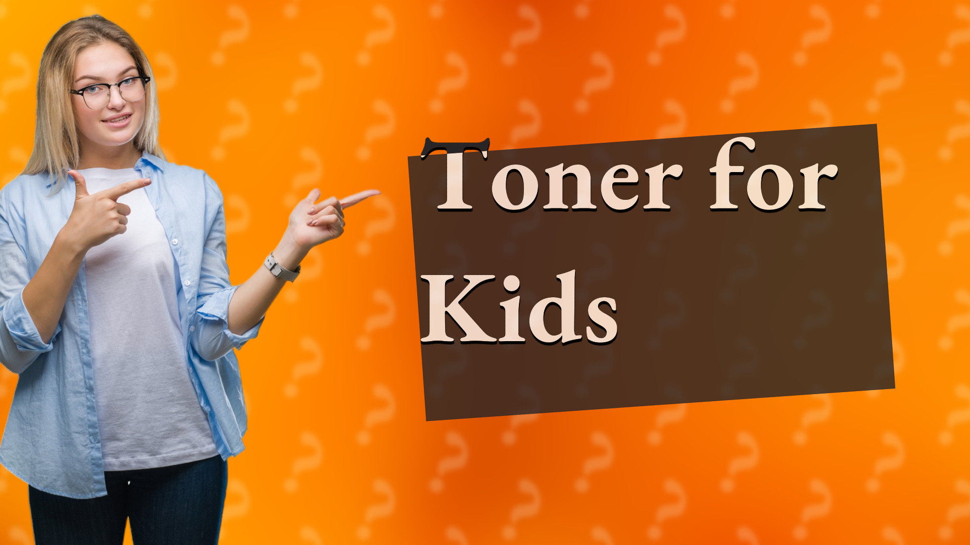 Toner for Kids