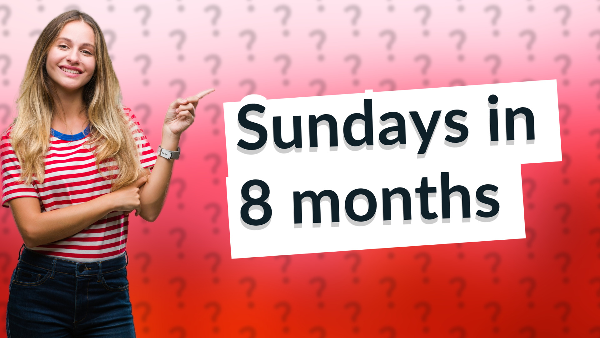Sundays in 8 months