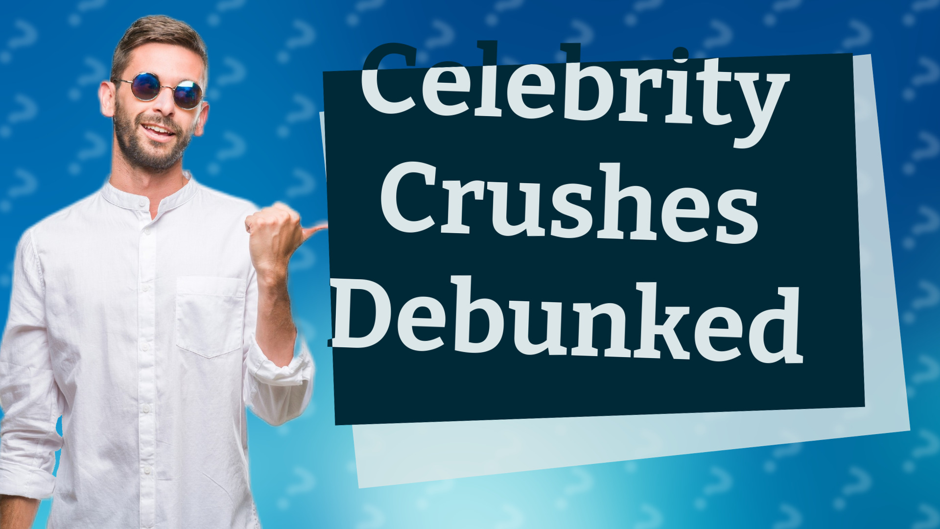 Celebrity Crushes Debunked