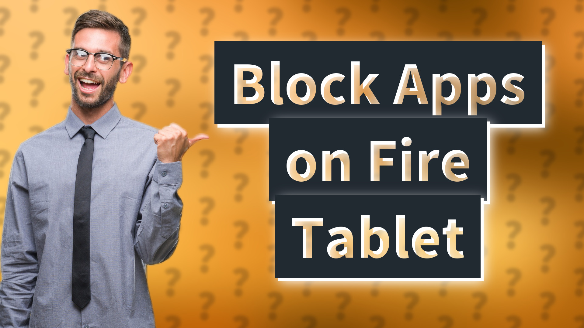 Block Apps on Fire Tablet