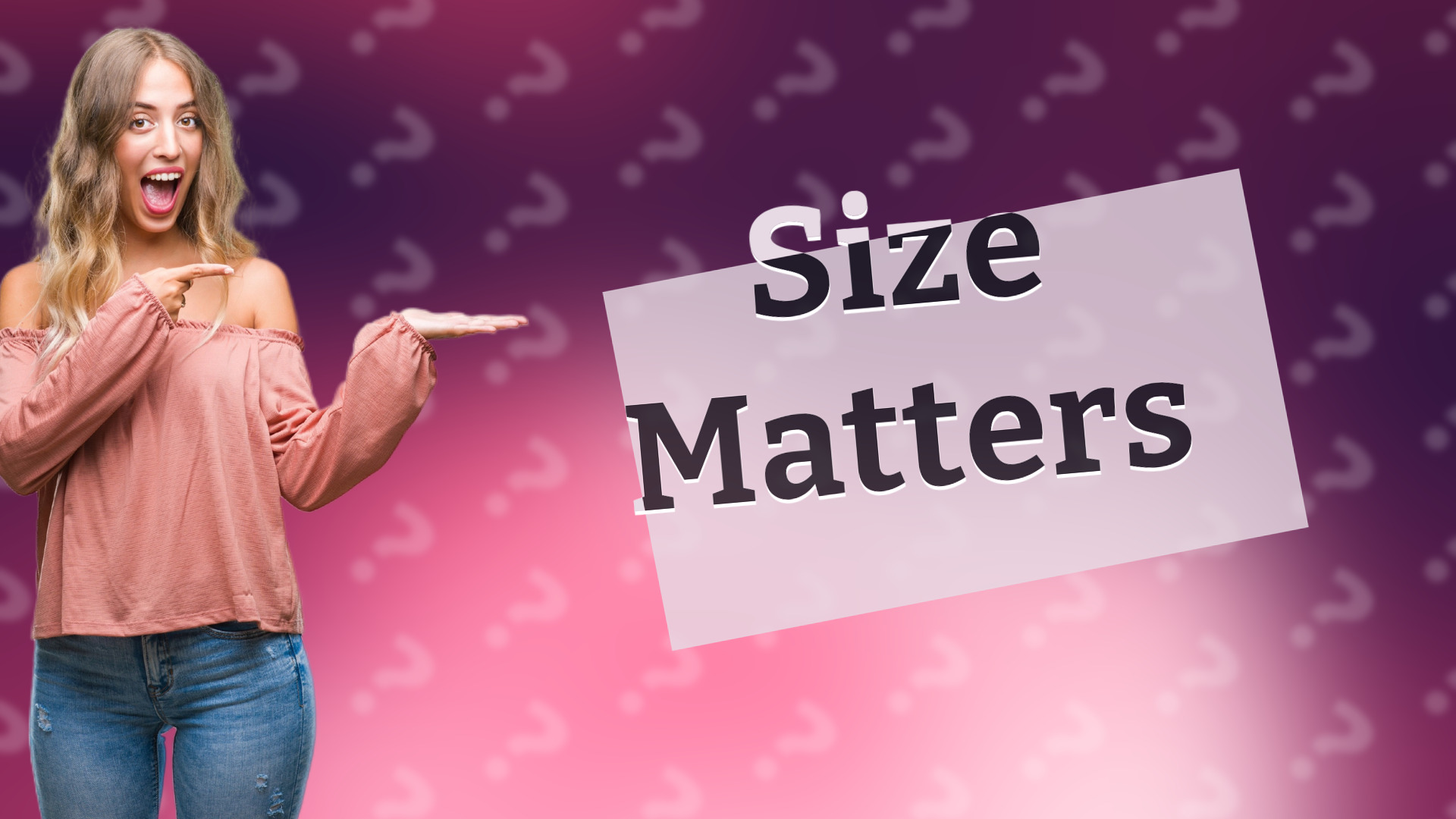 Size Matters