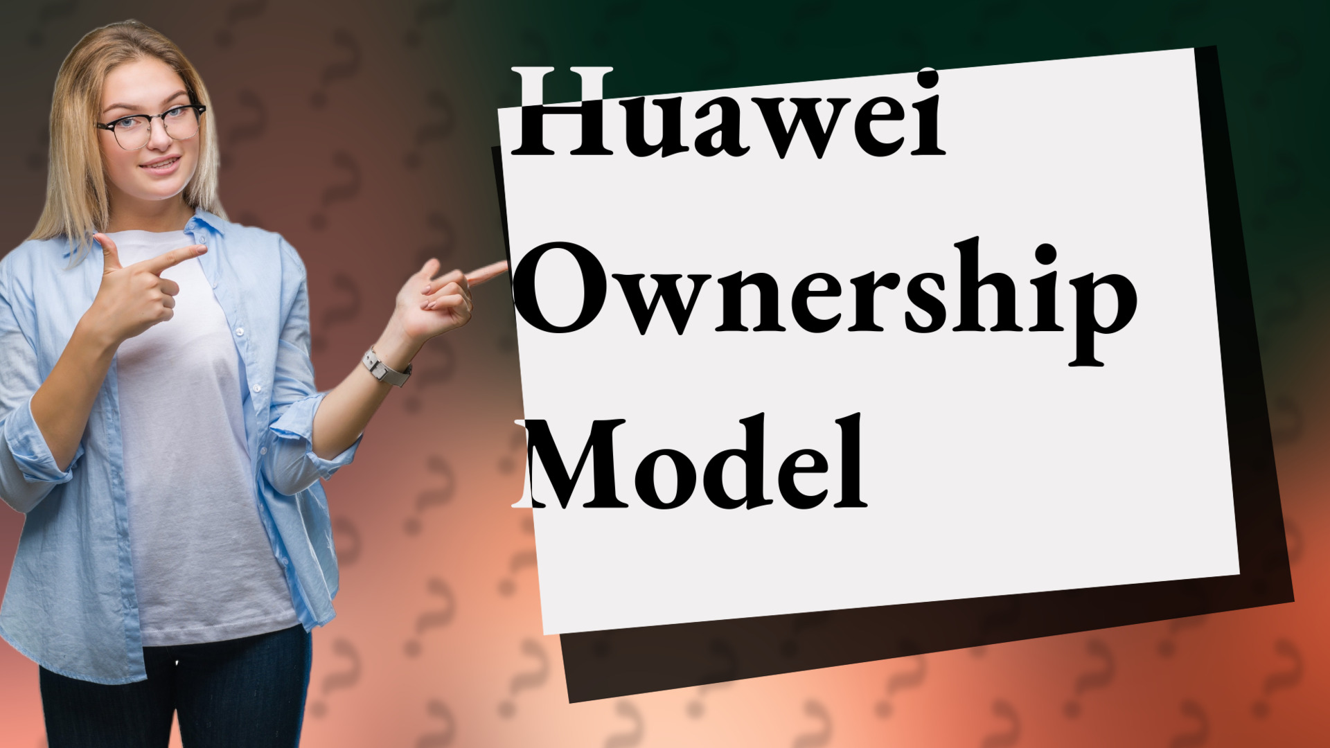 Huawei Ownership Model