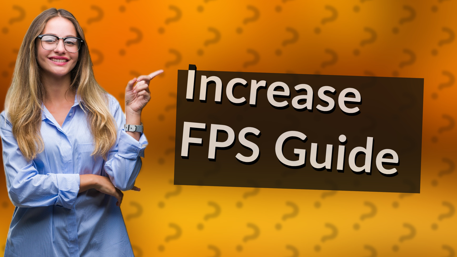 Increase FPS Guide