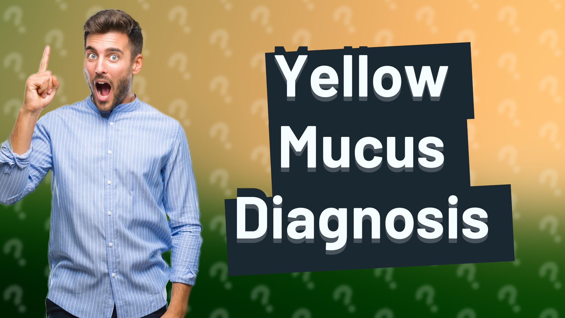 Yellow Mucus Diagnosis