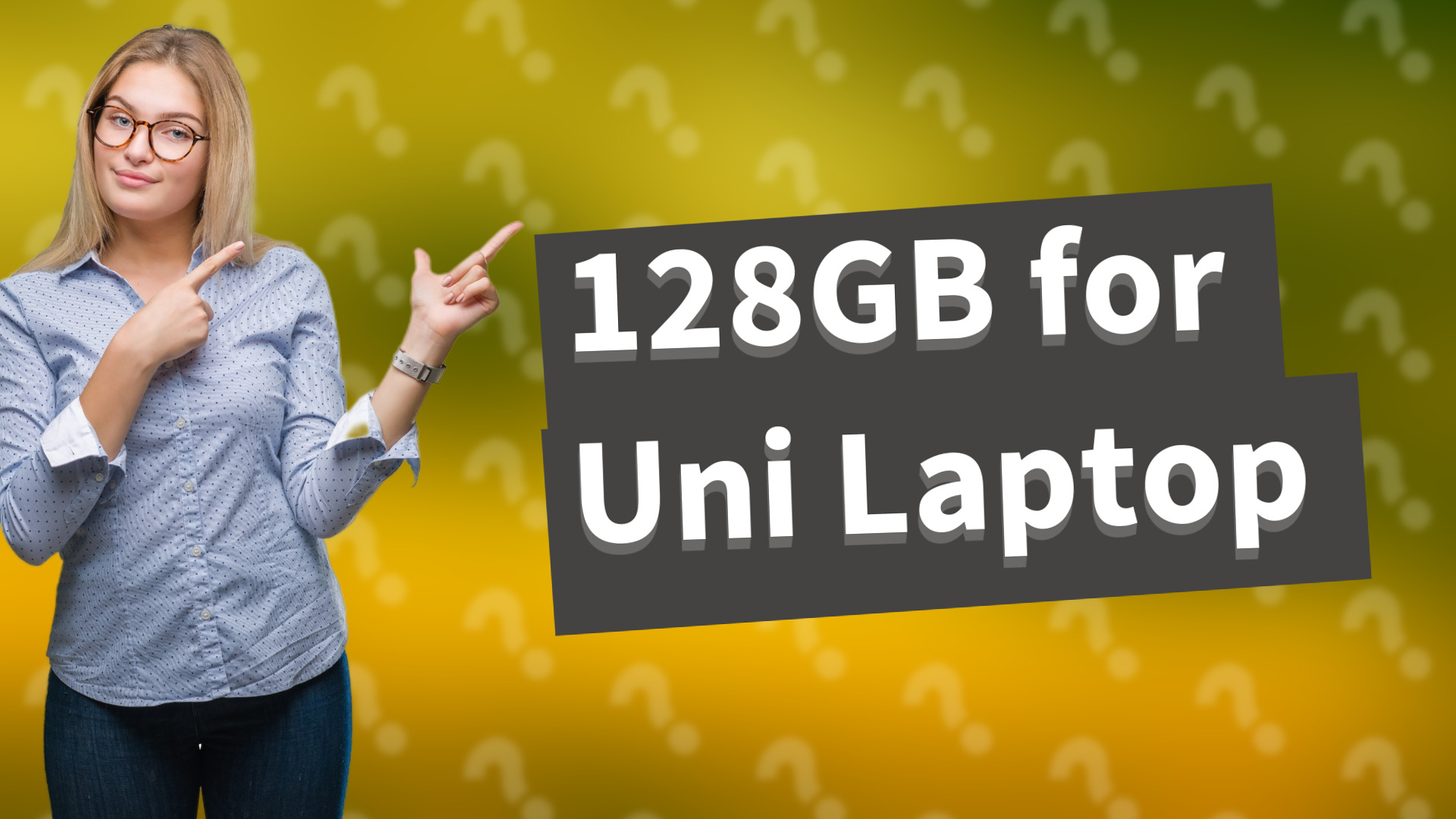 128GB for Uni Laptop