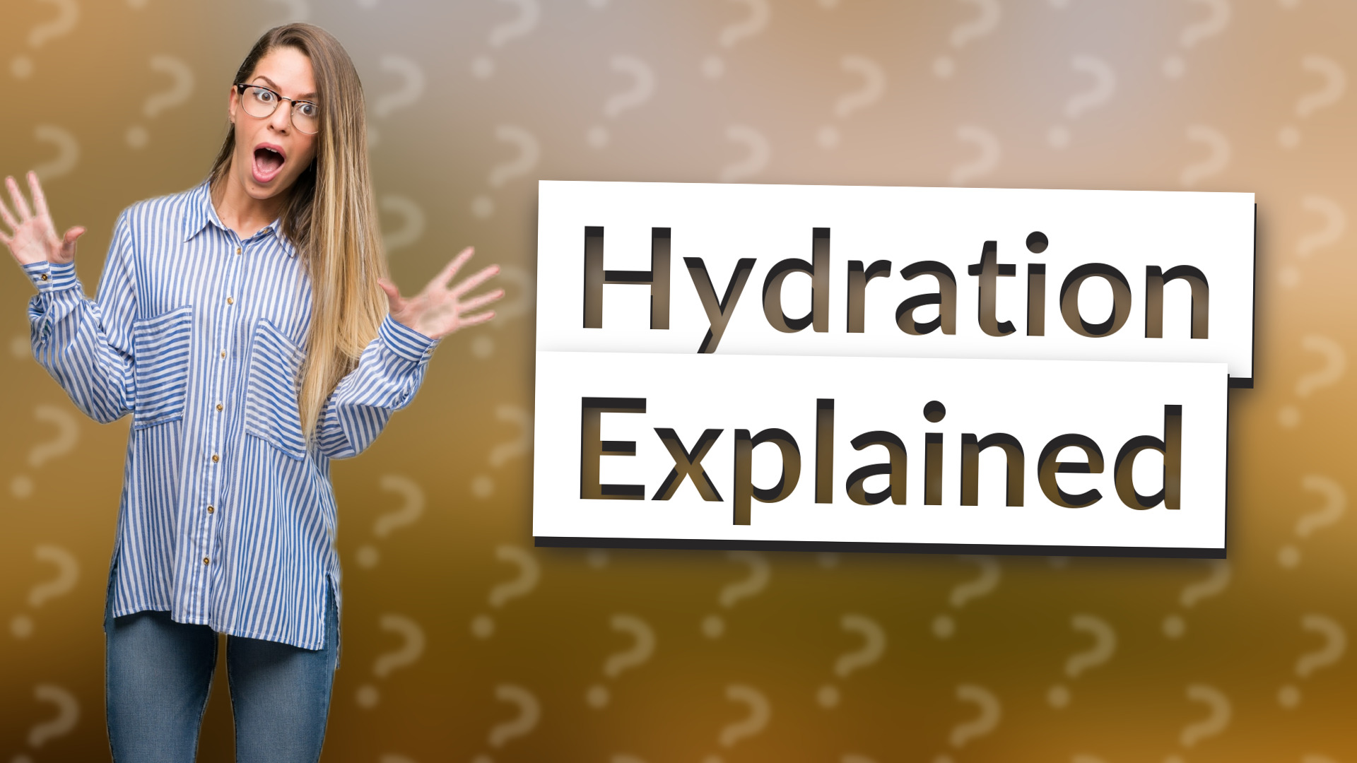 Hydration Explained