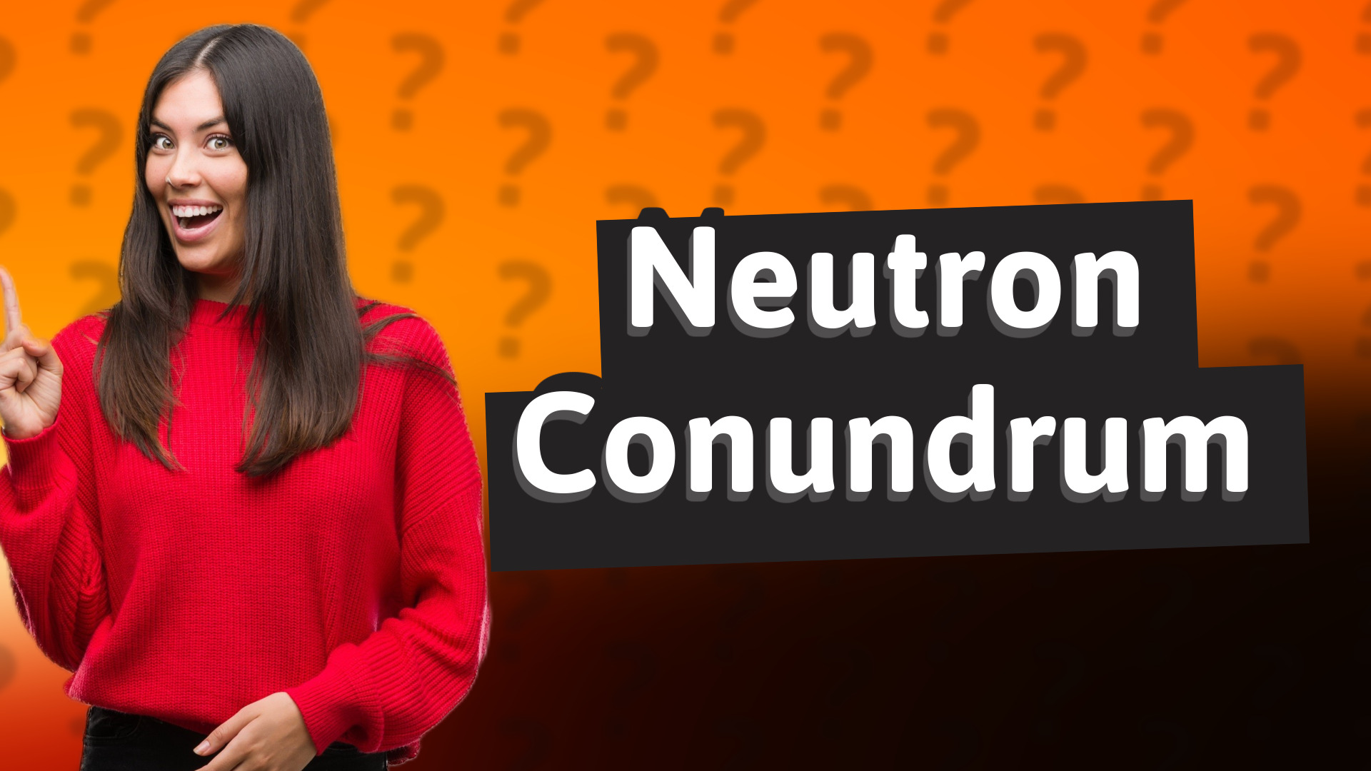Neutron Conundrum