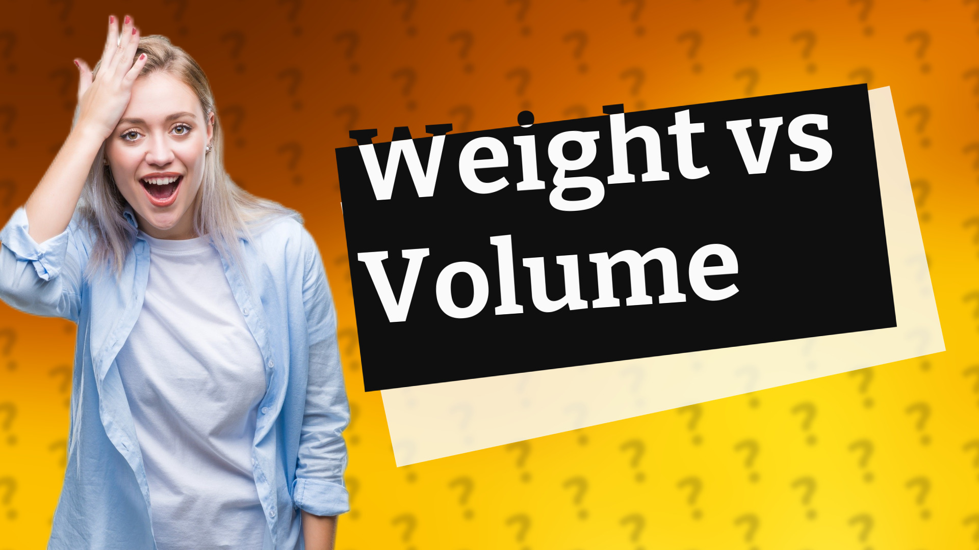 Weight vs Volume
