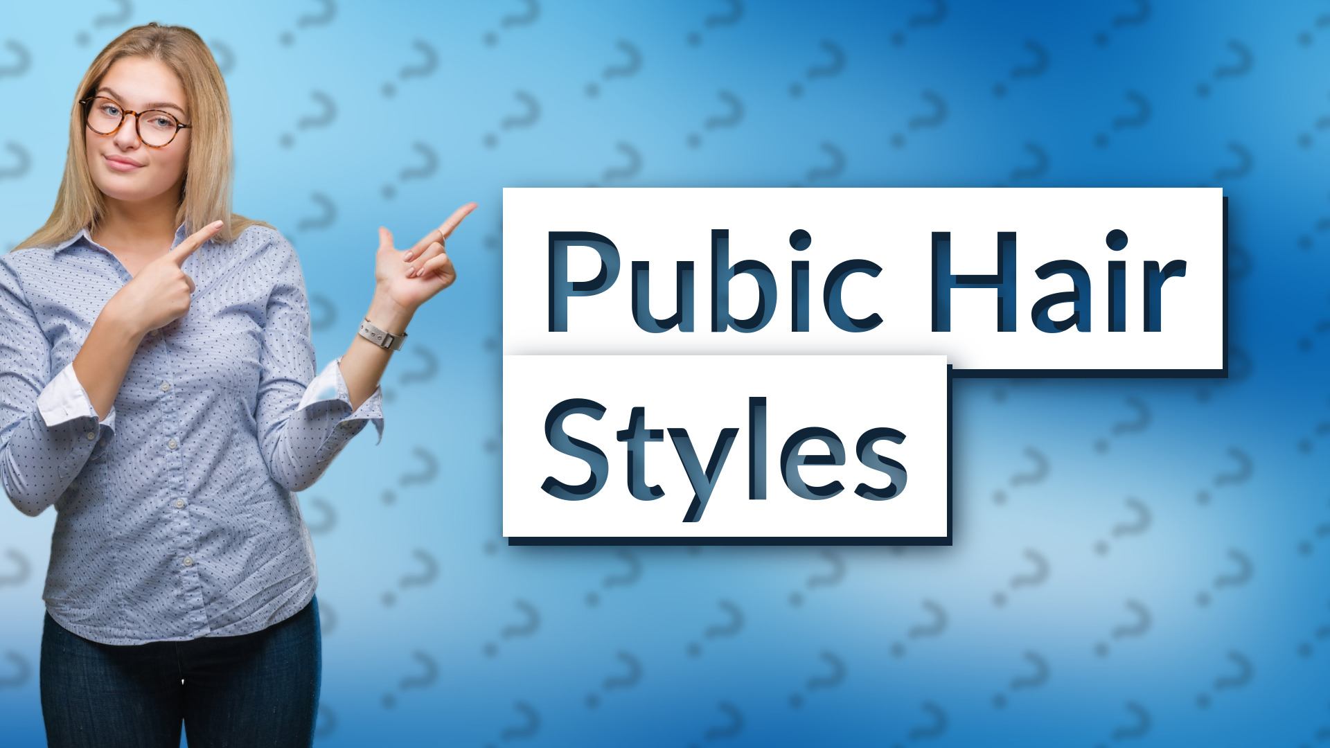 Pubic Hair Styles